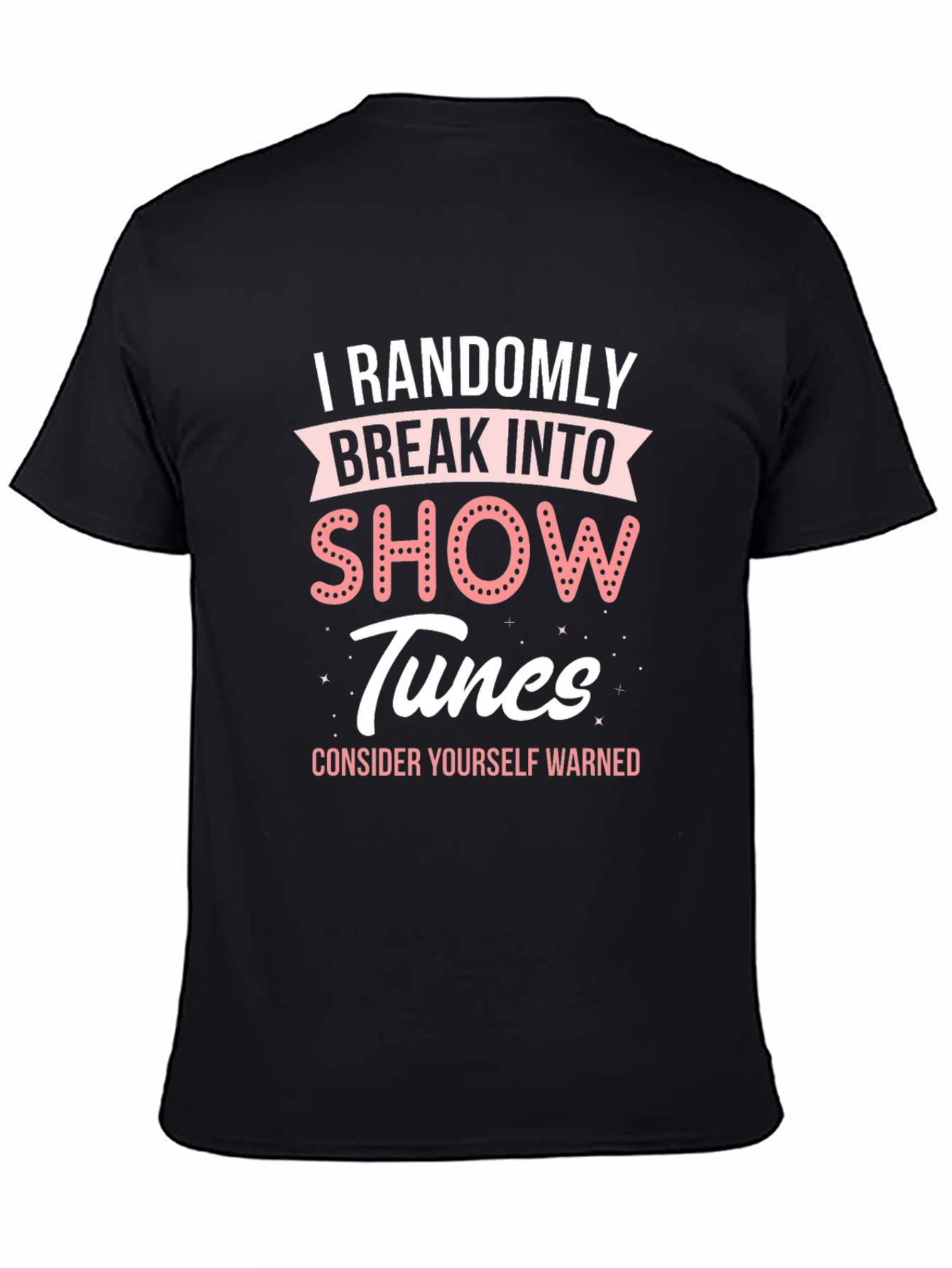 Randomly Break Into Show Tunes T-Shirt