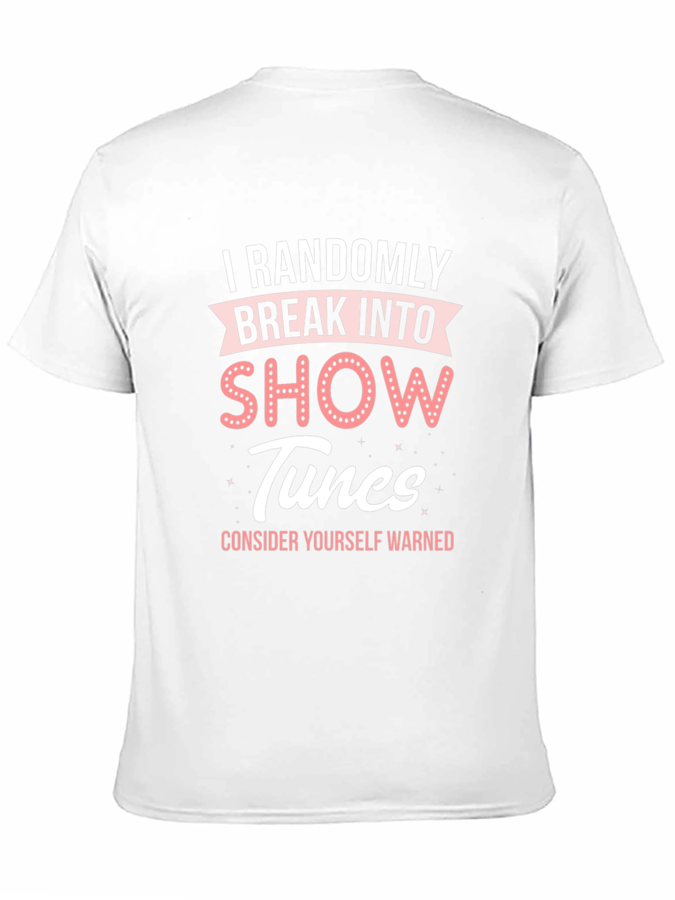 Randomly Break Into Show Tunes T-Shirt