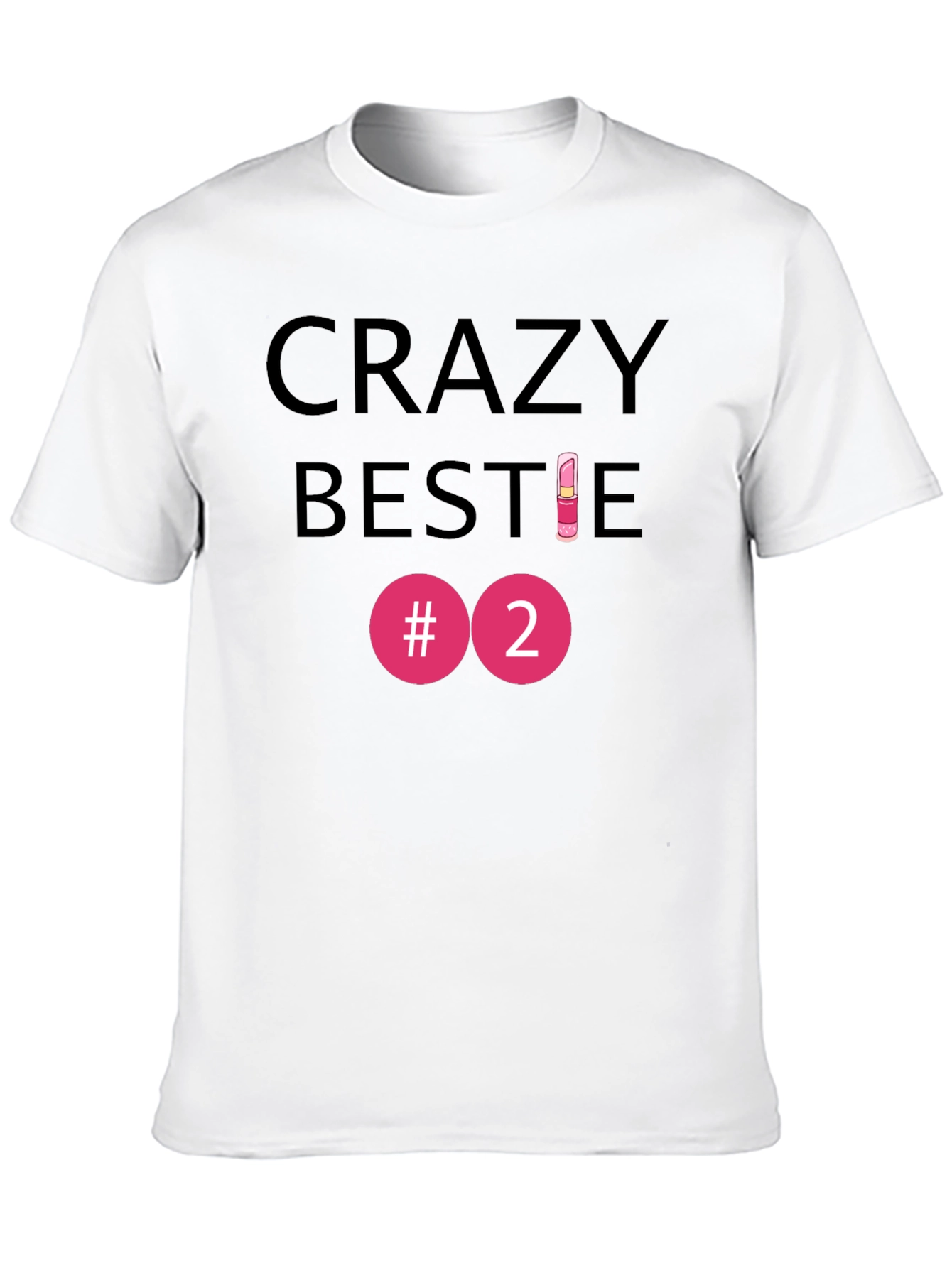 Crazy Bestie #2 T-Shirt