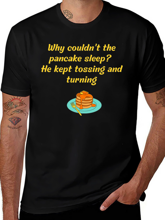 Funny Pancake T-Shirt - Why Couldnt the Pancake Sleep?