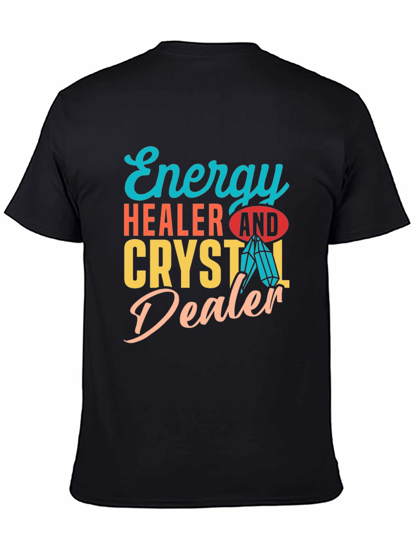 Energy Healer & Crystal Dealer Graphic T-Shirt
