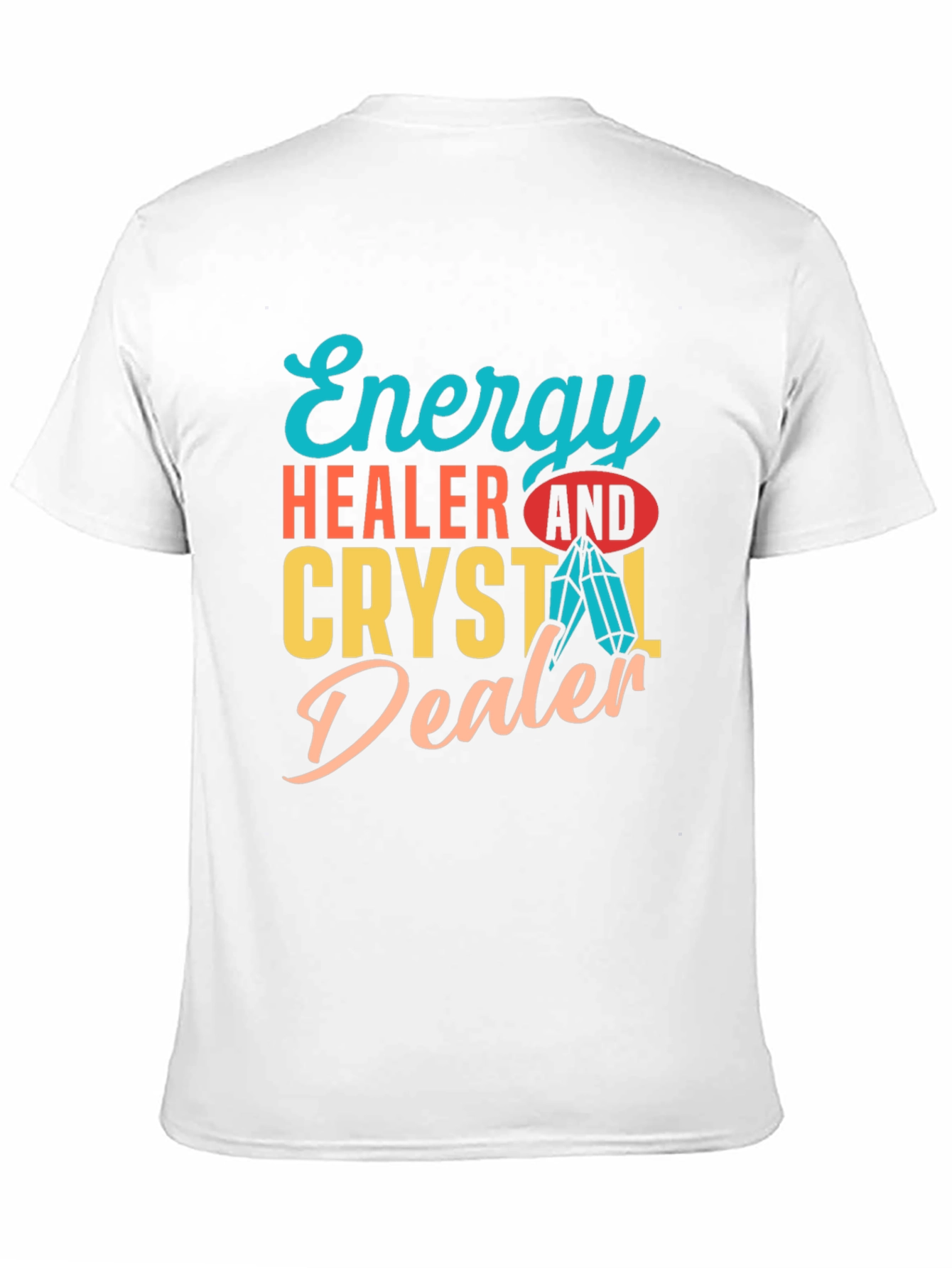 Energy Healer & Crystal Dealer Graphic T-Shirt