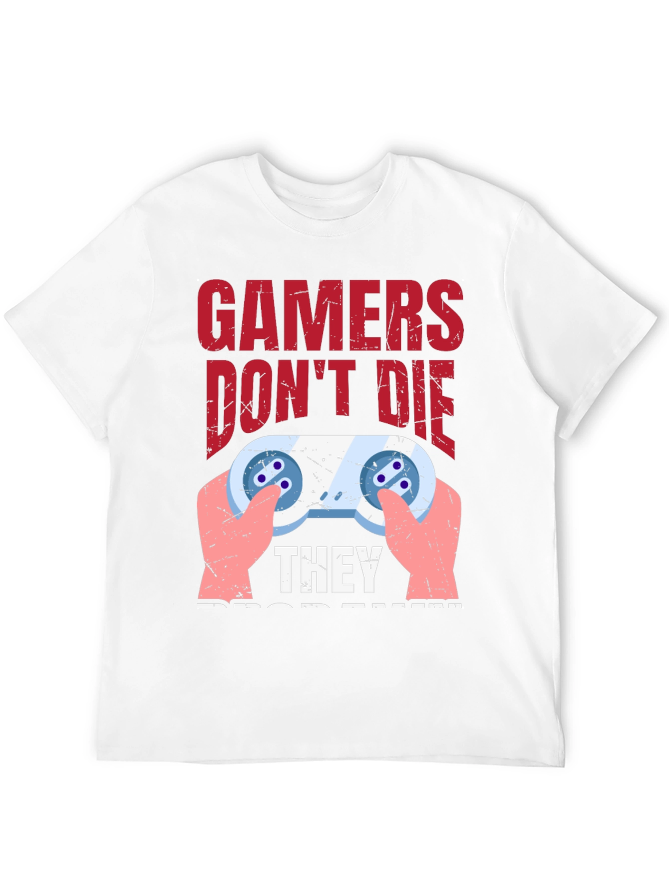 Gamers Dont Die T-Shirt