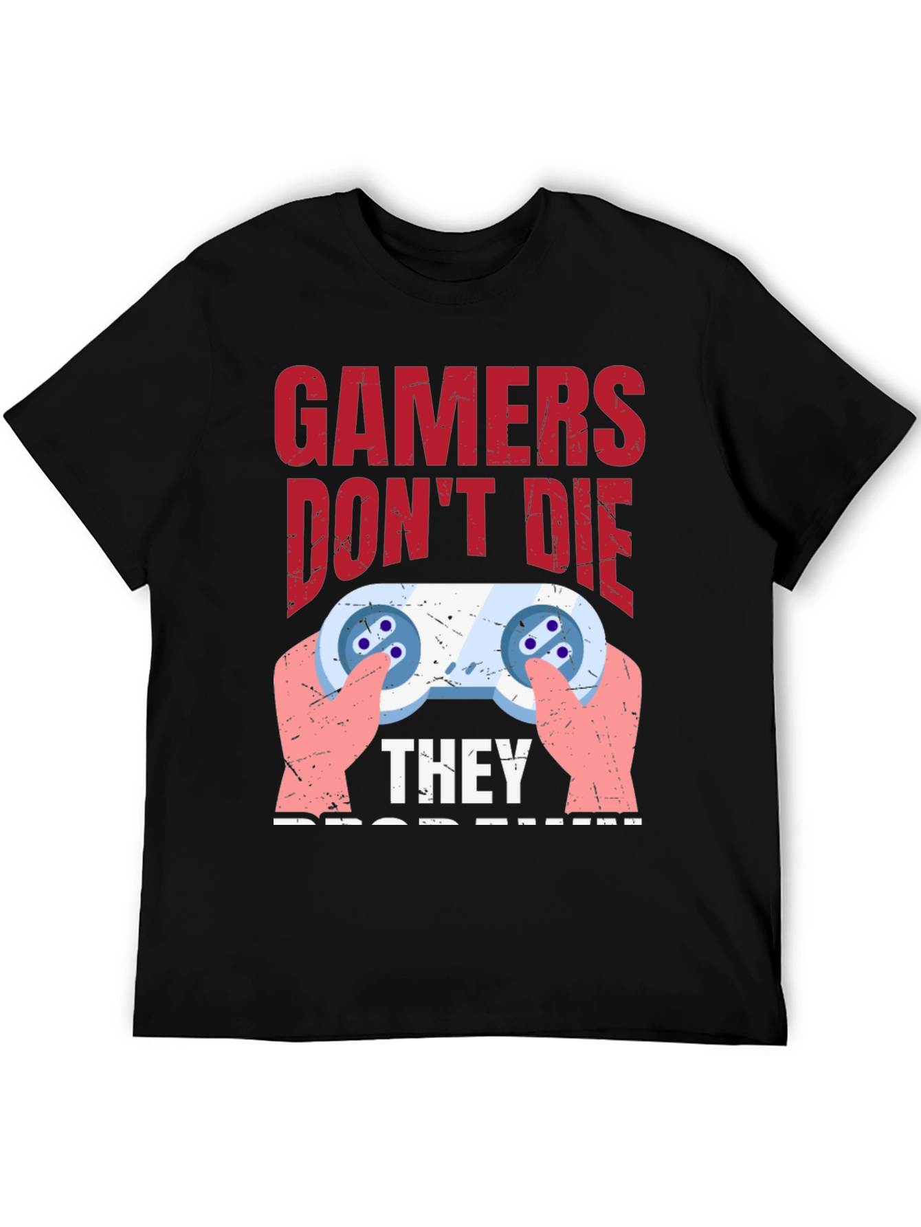 Gamers Dont Die T-Shirt
