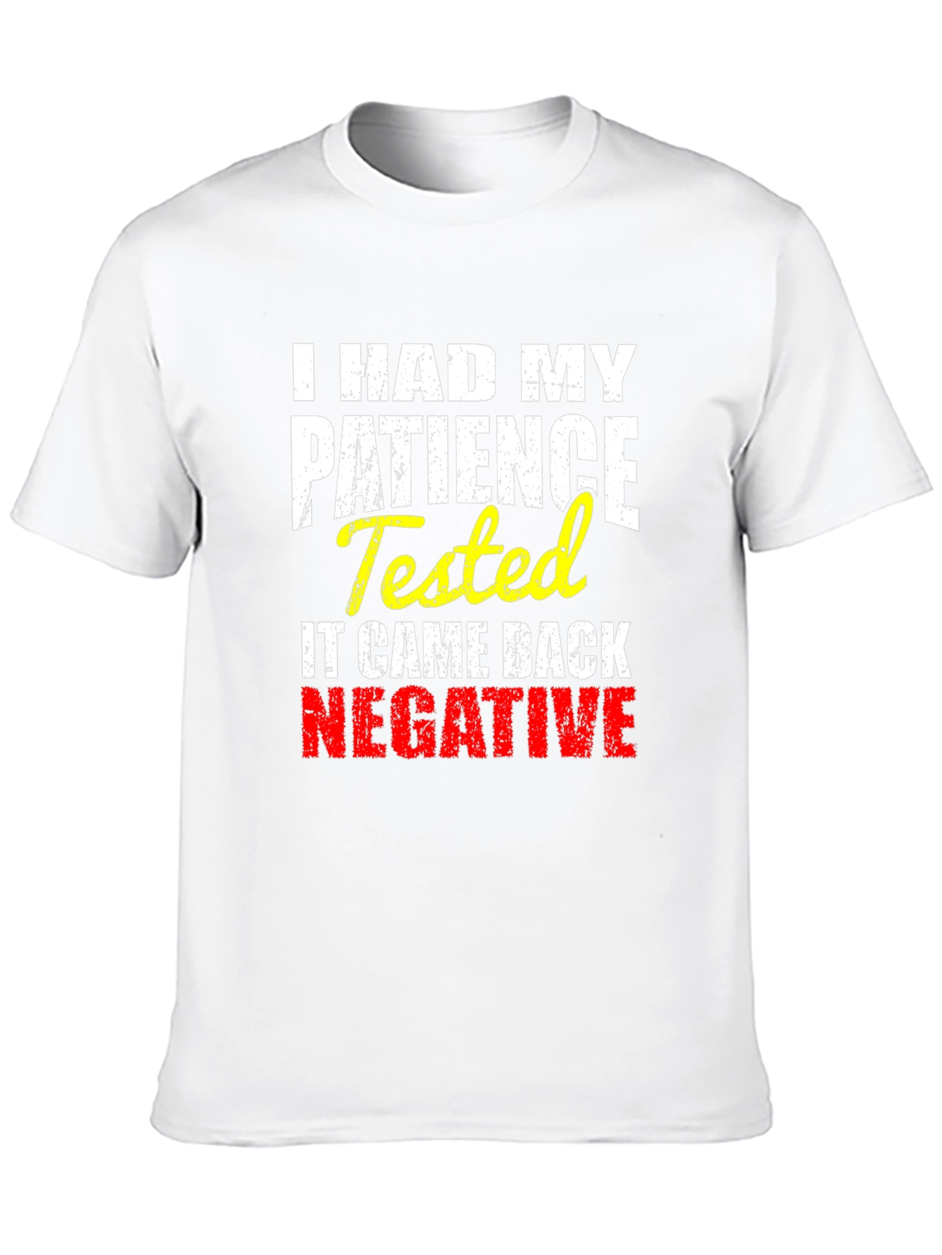 I HAD MY PATIENCE Tested Novelty Graphic T-Shirt