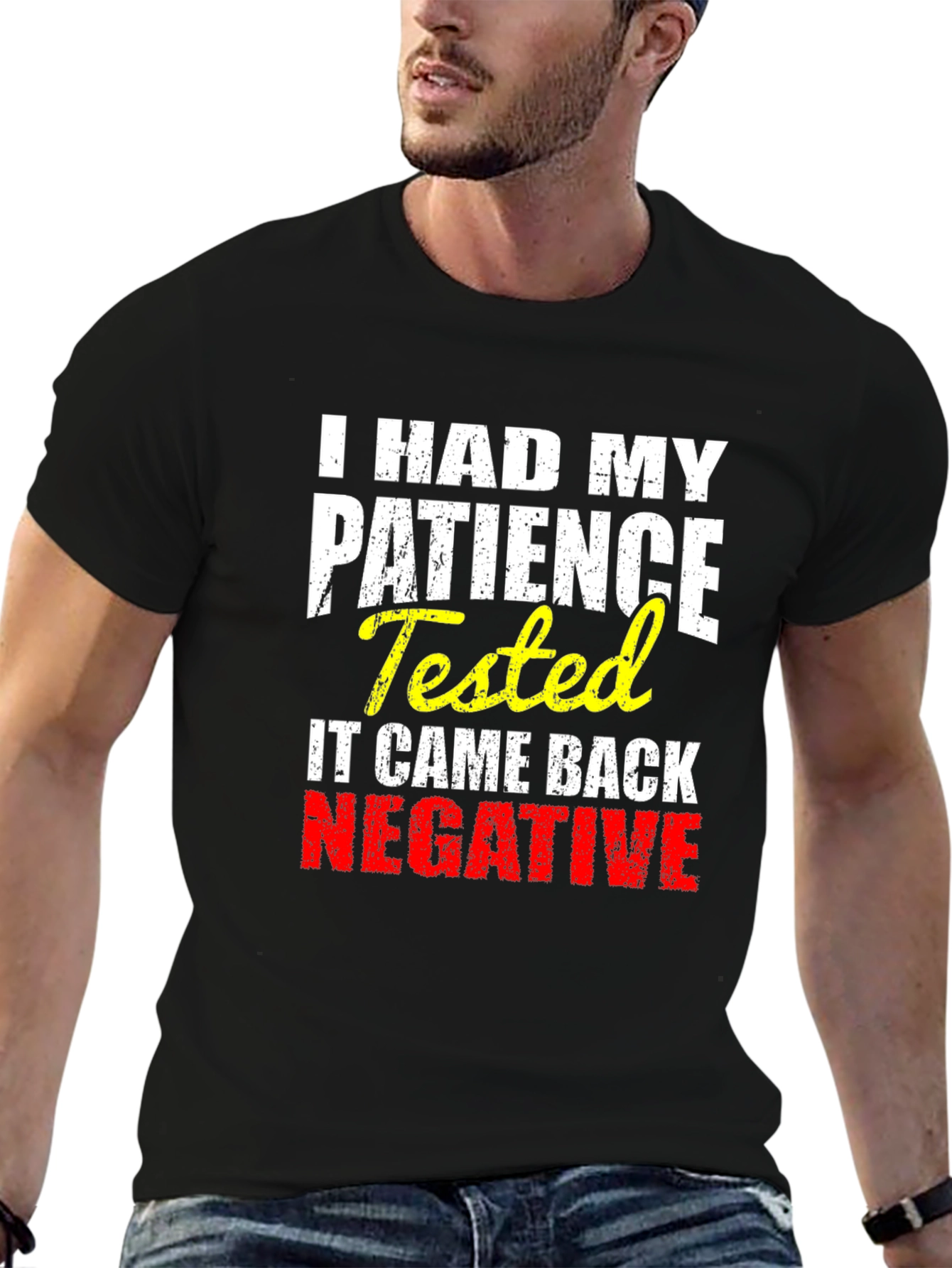 I HAD MY PATIENCE Tested Novelty Graphic T-Shirt