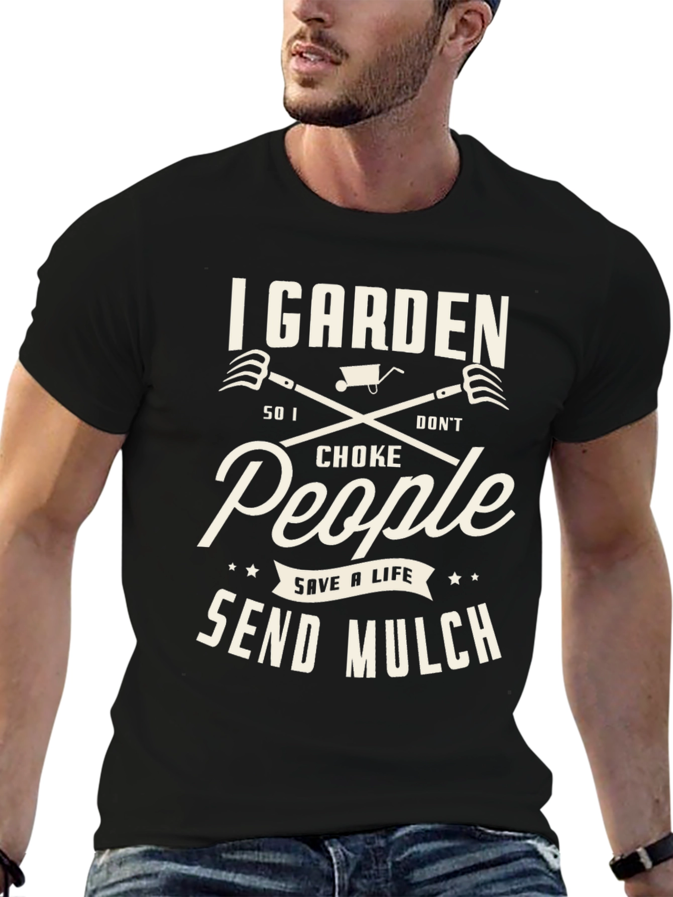 I Garden Funny T-Shirt: Save a Life Send Mulch