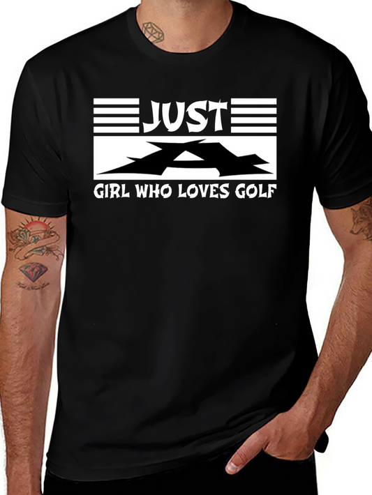 Just A Girl Who Loves Golf - Graphic T-Shirt