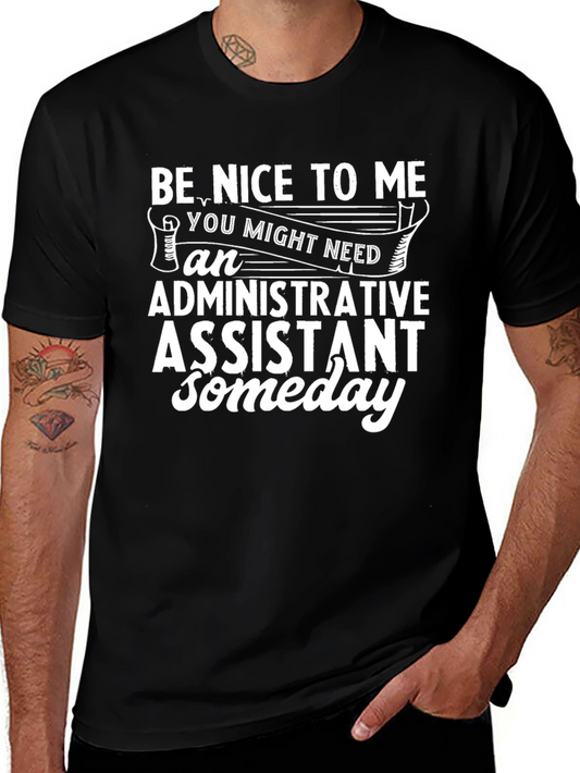 Be Nice To Me Administrative Assistant T-Shirt