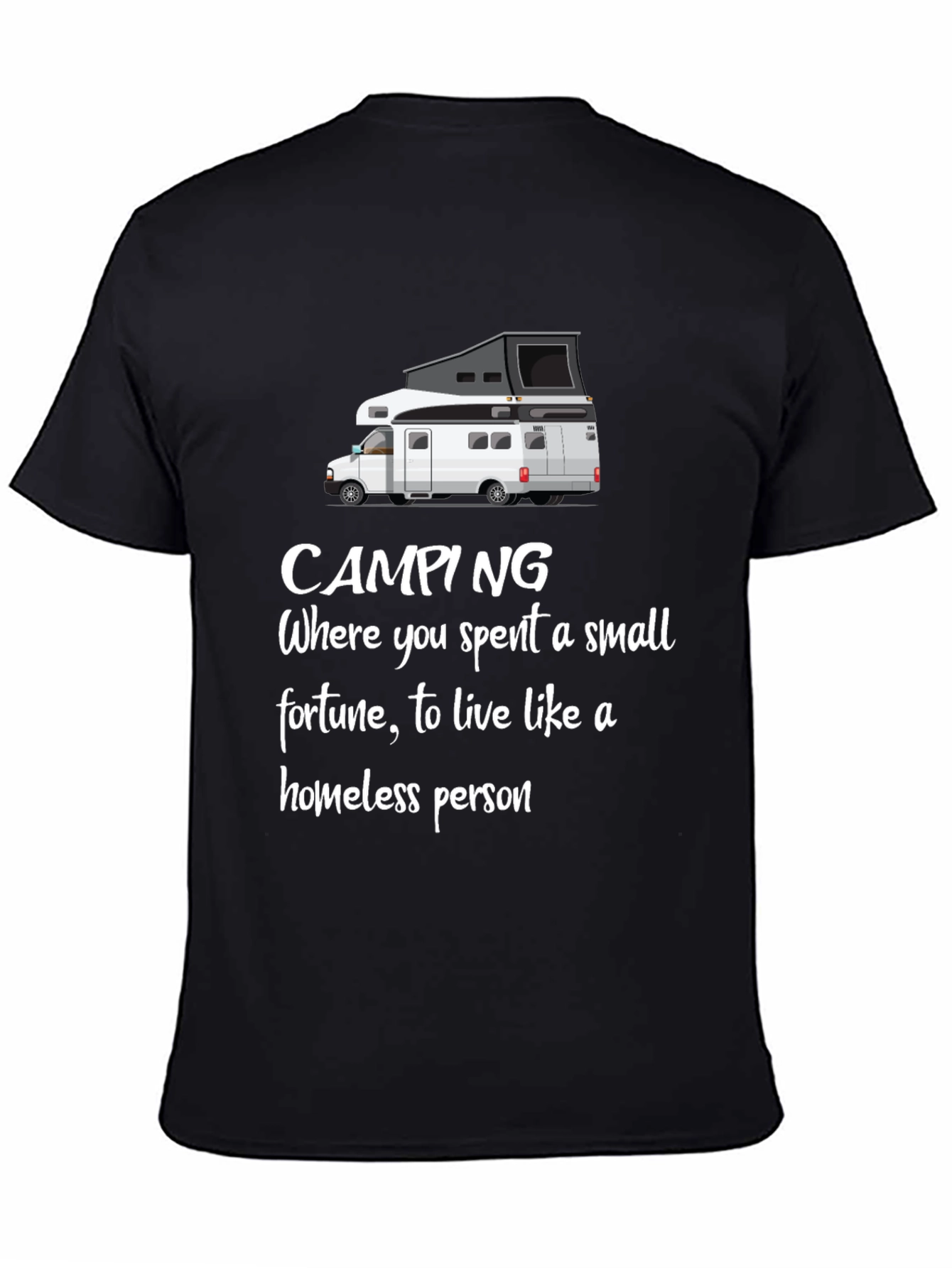 Funny Camping T-Shirt - Homeless Person Humor Tee