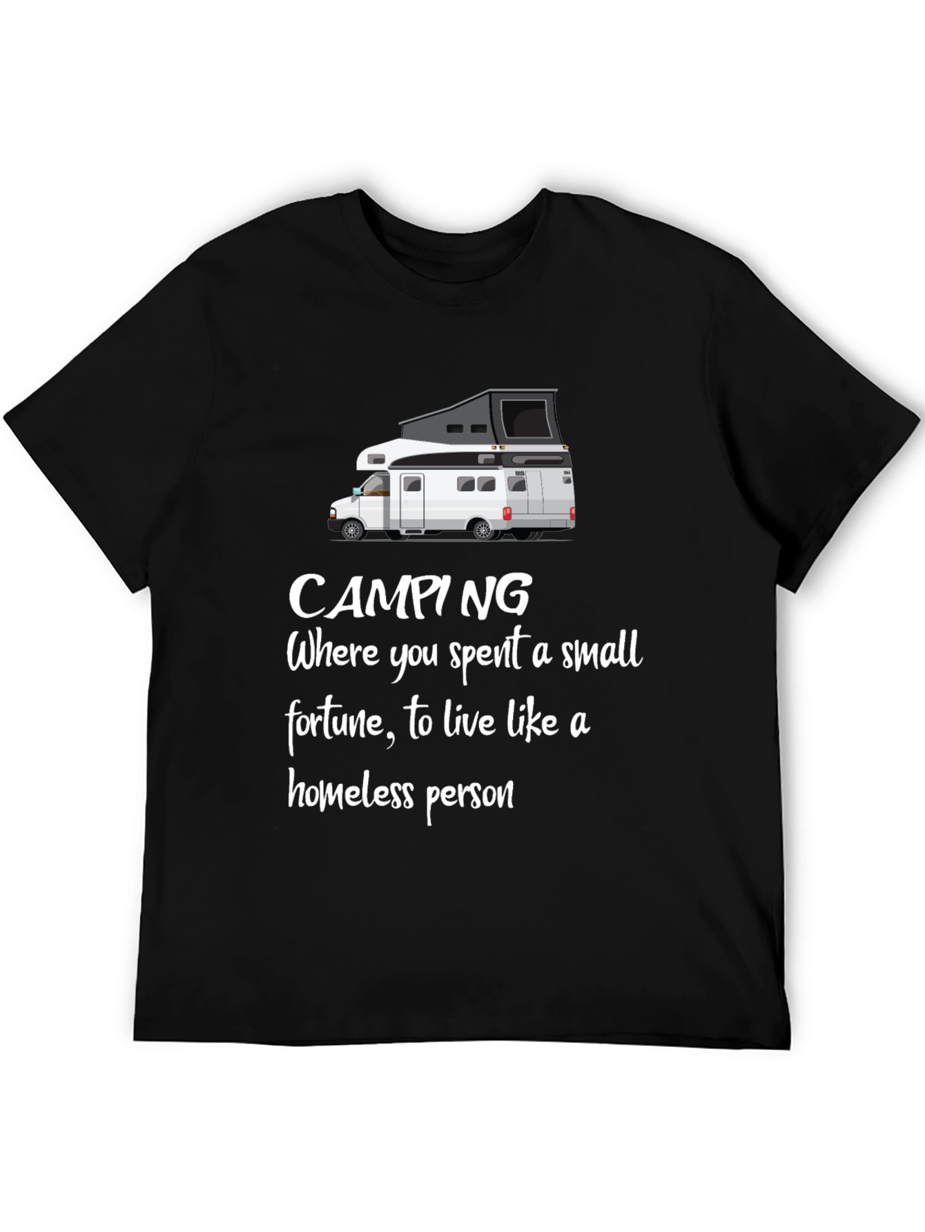 Funny Camping T-Shirt - Homeless Person Humor Tee
