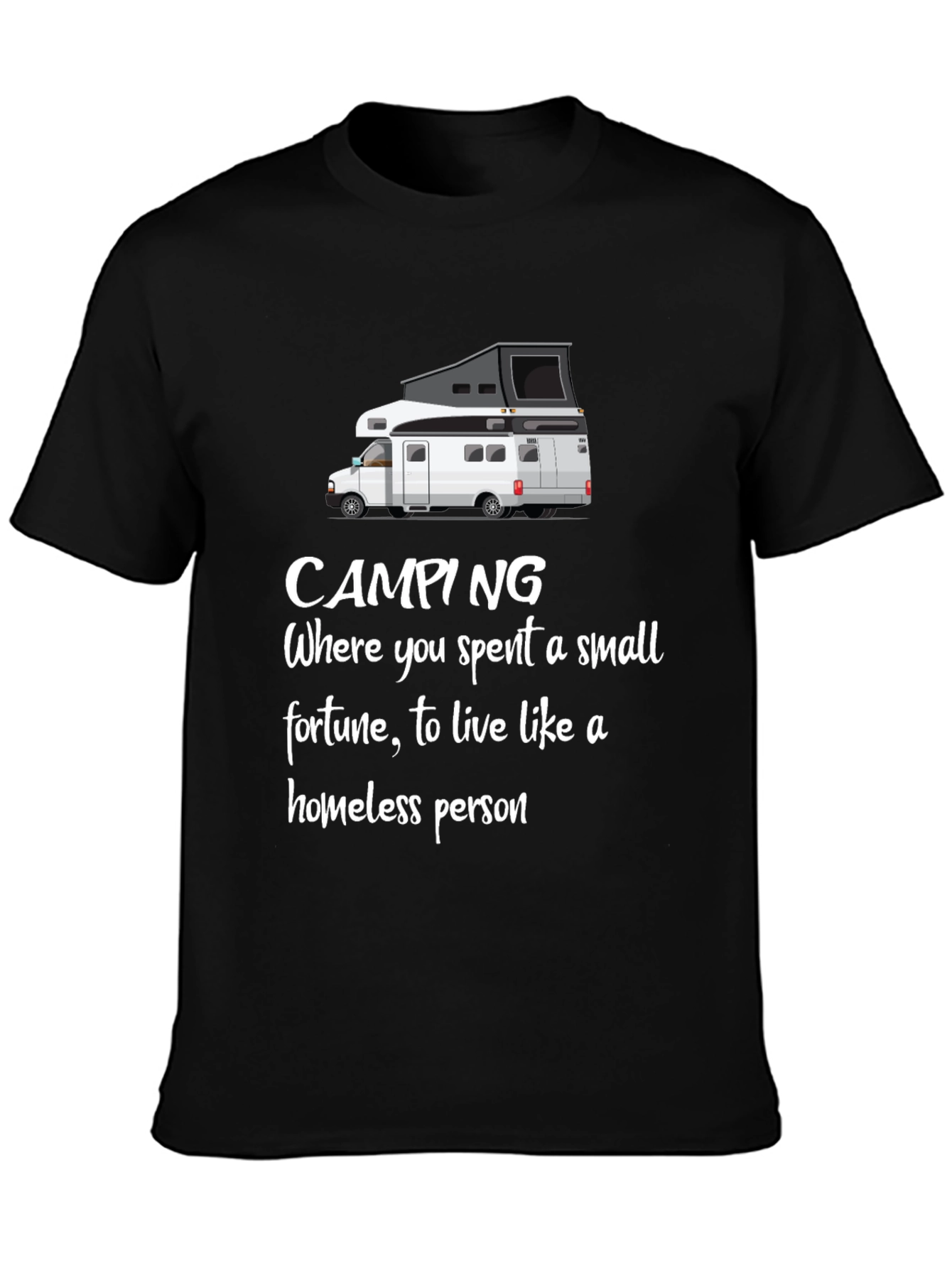 Funny Camping T-Shirt - Homeless Person Humor Tee