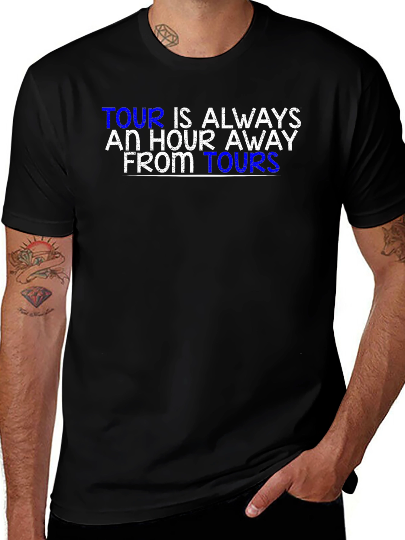 Tour is Always an Hour Away T-Shirt