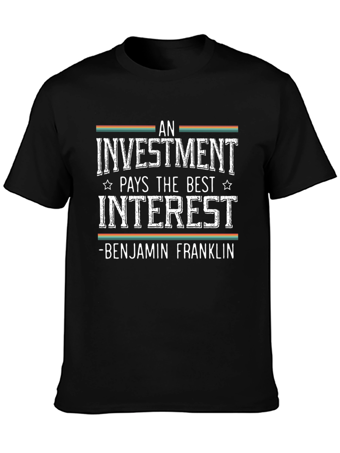 Investment Quote T-Shirt - Benjamin Franklin Inspired