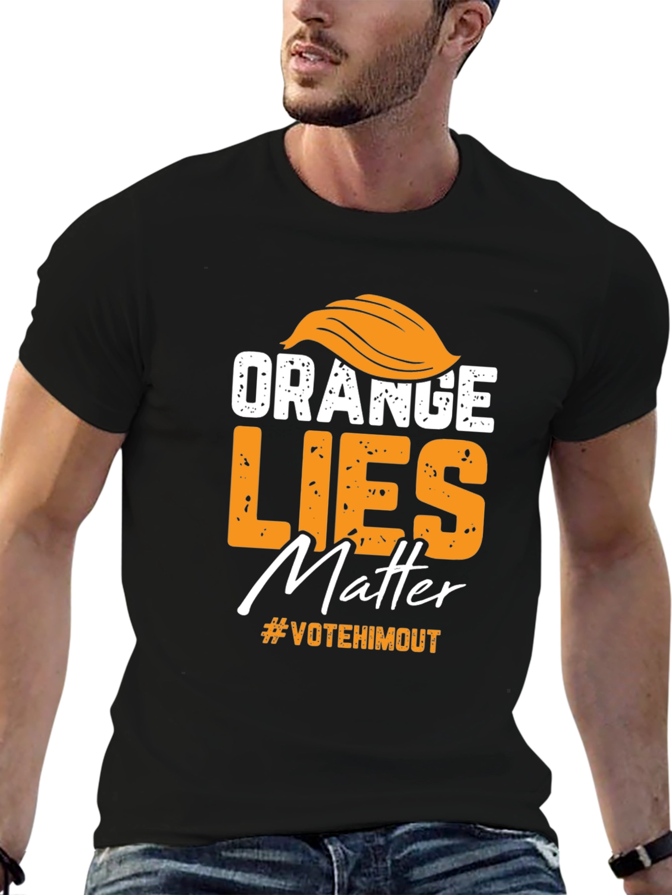Orange Lies Matter T-Shirt: Vote Him Out!