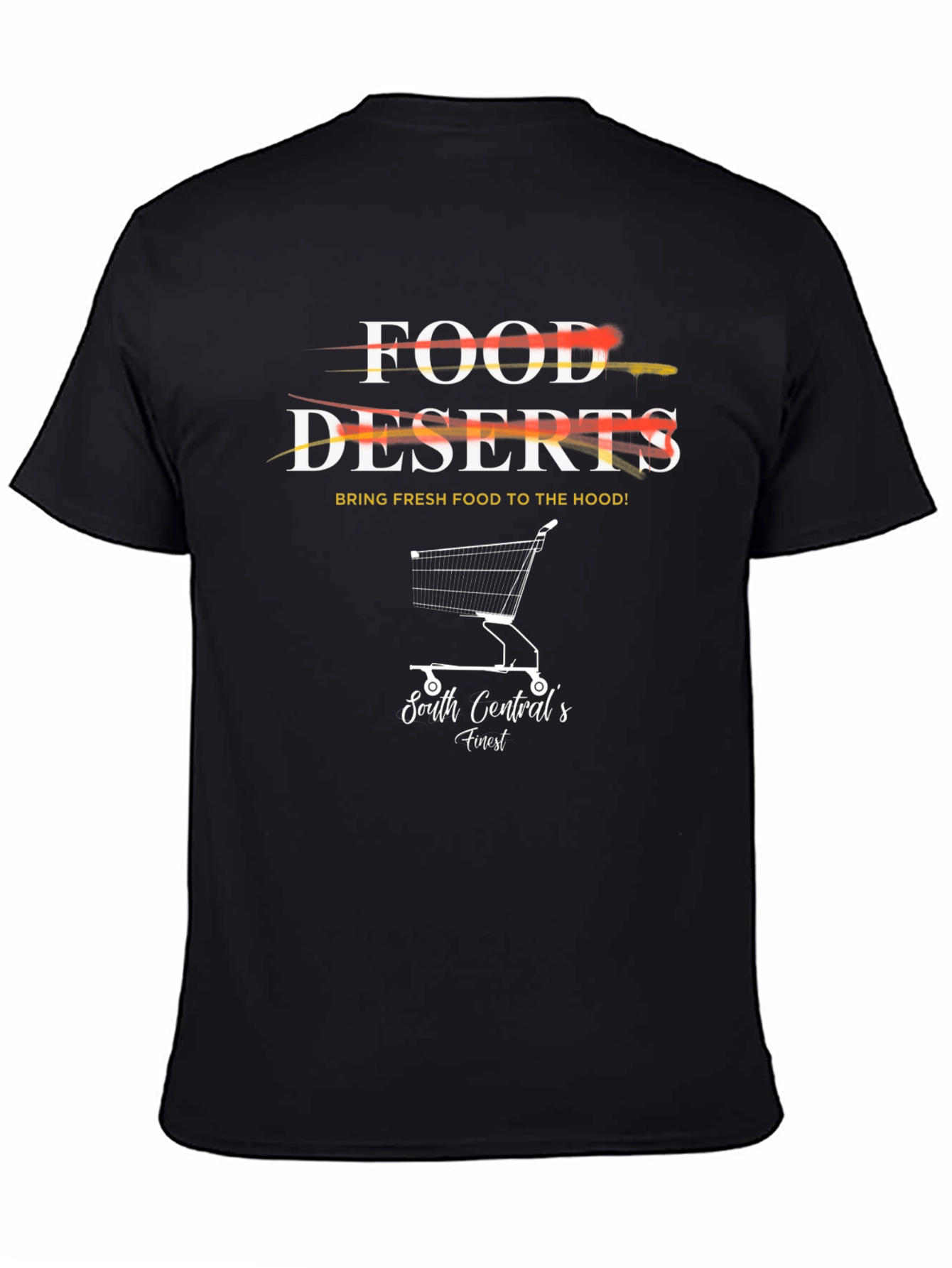 Food Deserts Graphic T-Shirt - South Centrals Finest