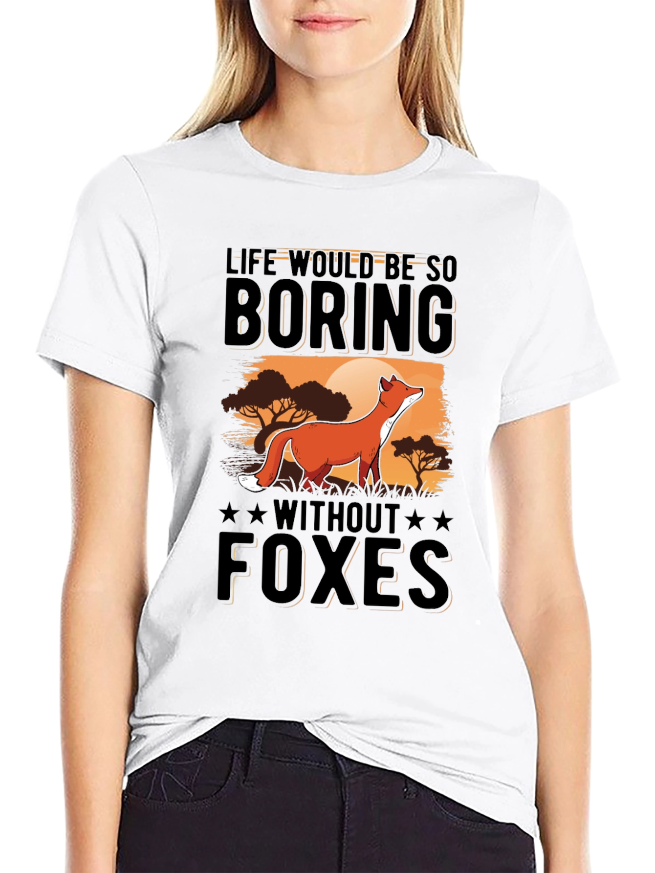 Life Would Be So Boring Without Foxes T-Shirt