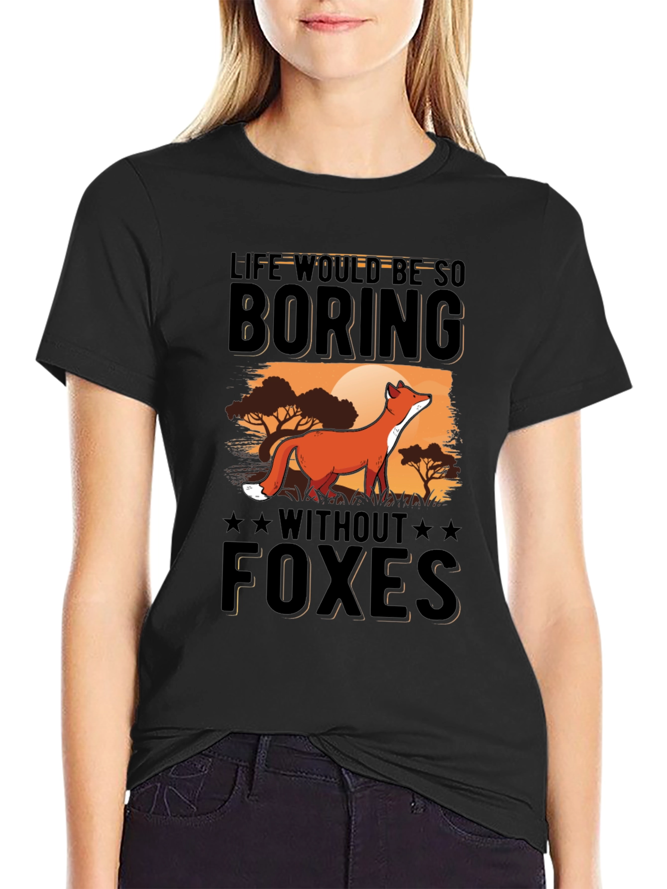Life Would Be So Boring Without Foxes T-Shirt
