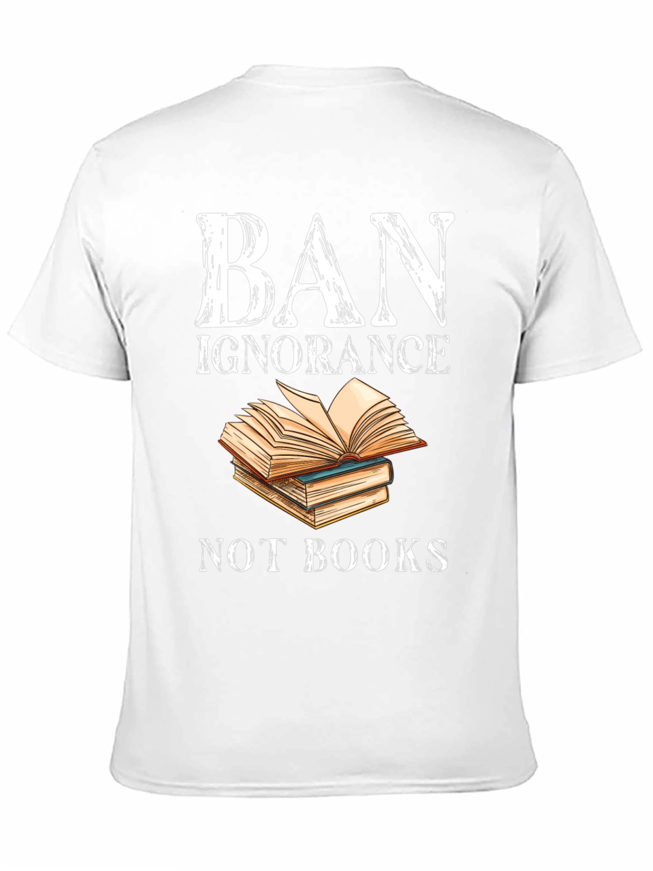 Ban Ignorance T-Shirt - Read More Books!