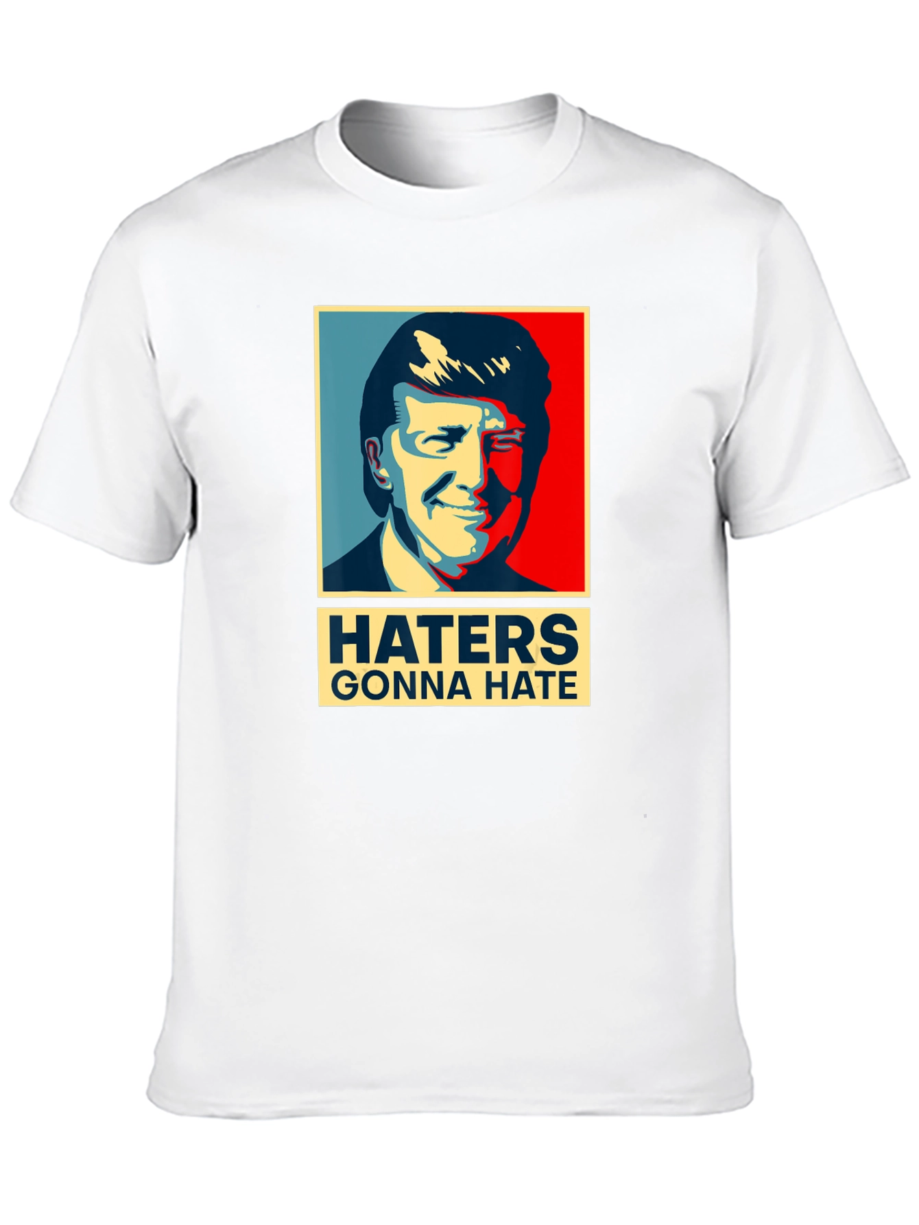 Haters Gonna Hate Trump T-Shirt