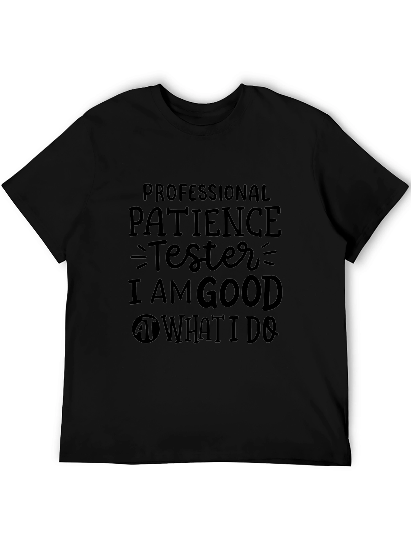 Professional Patience Tester Graphic T-Shirt