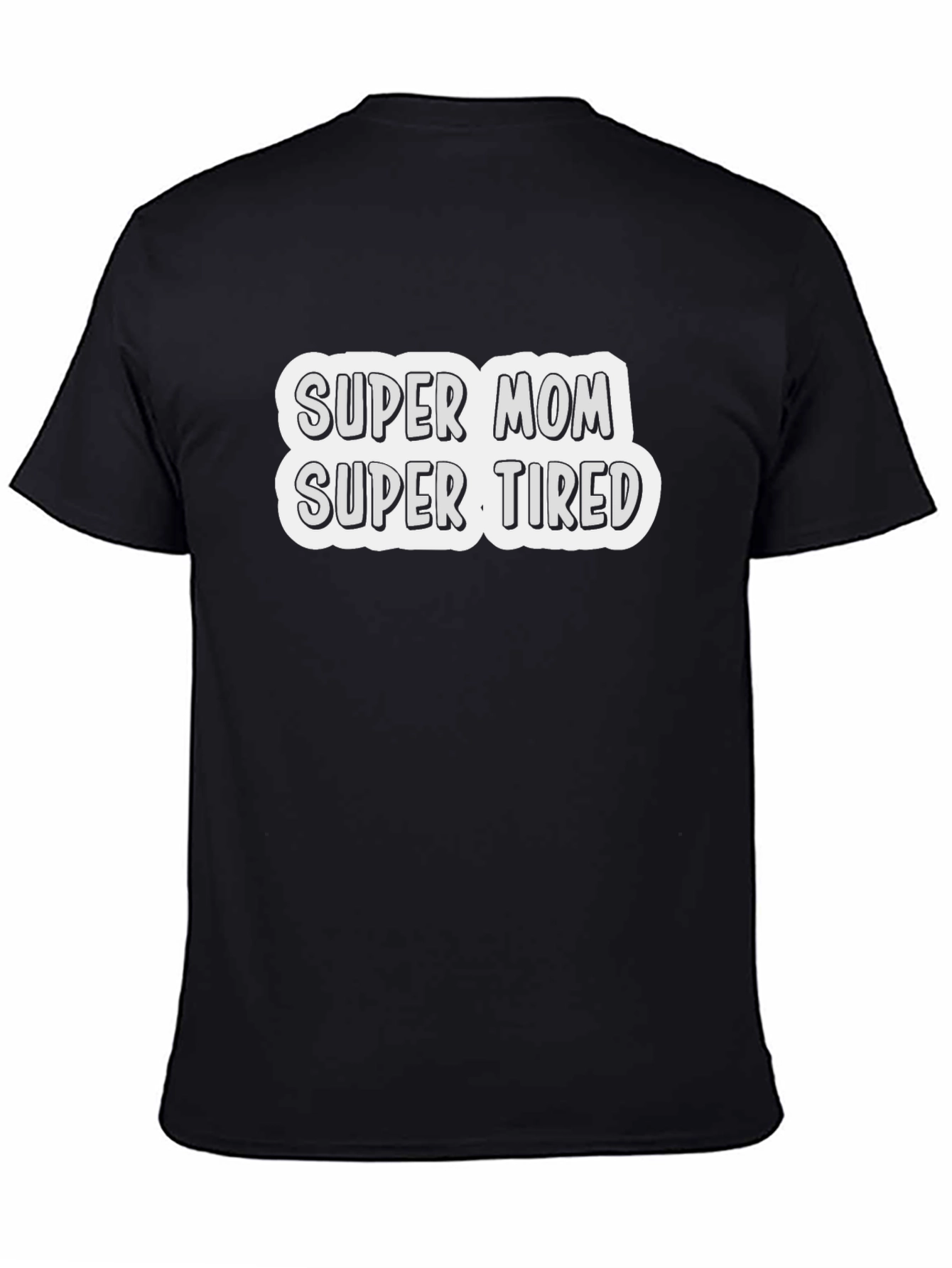 Super Mom Super Tired Graphic Tee - Black