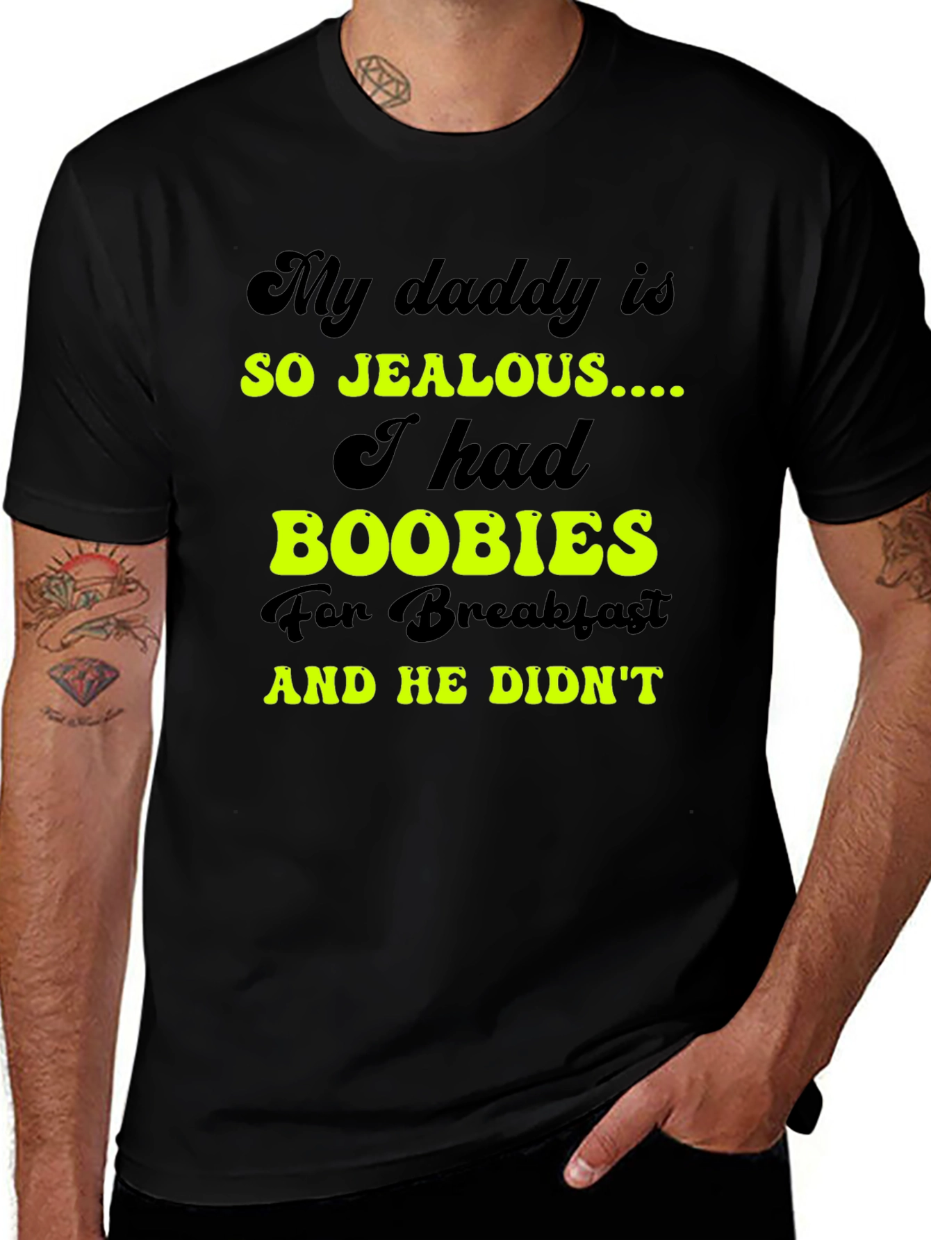 Jealous Daddy Boobies for Breakfast Black T-Shirt