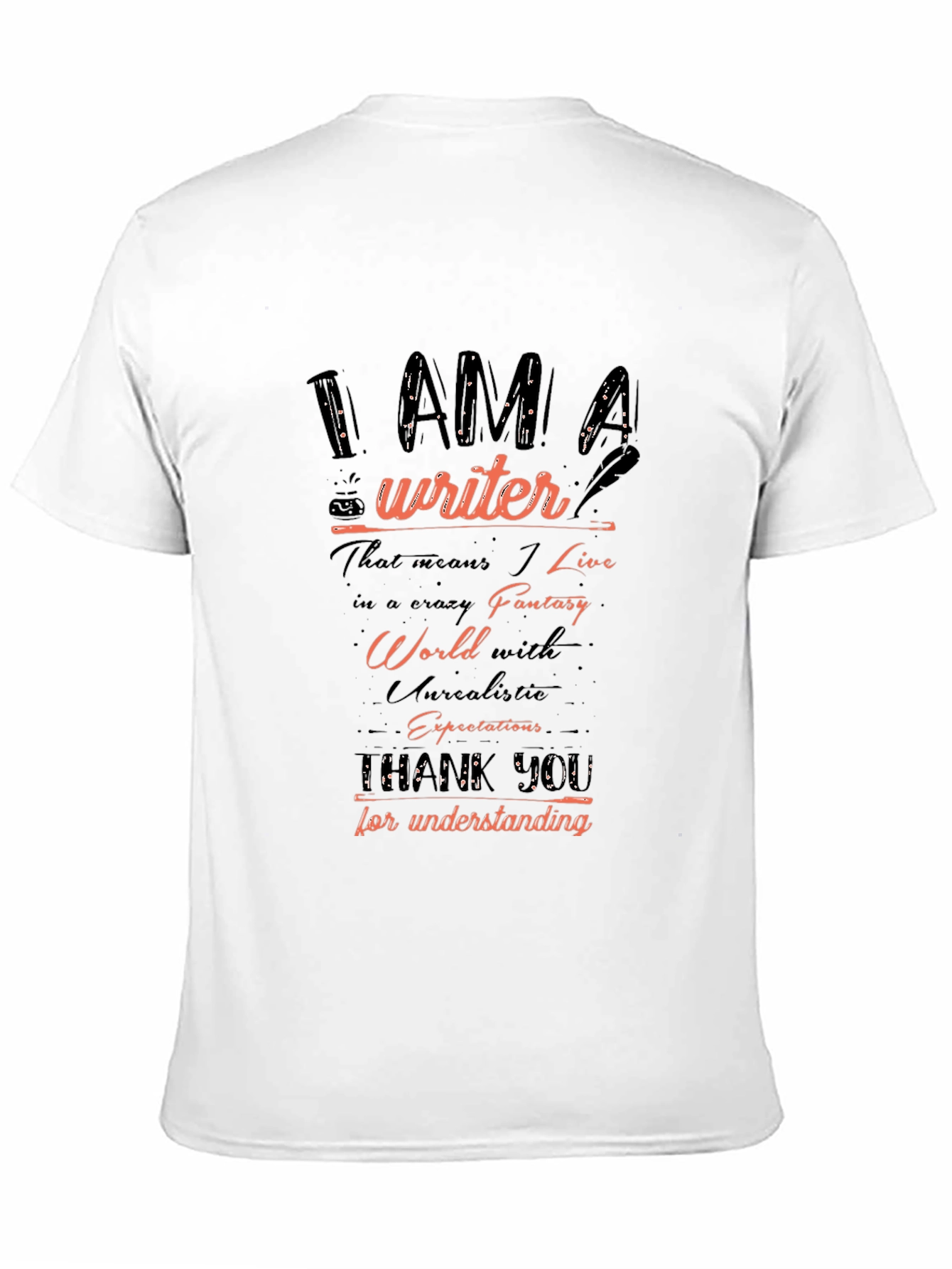 I AM A Writer T-Shirt - Unisex Novelty Tee