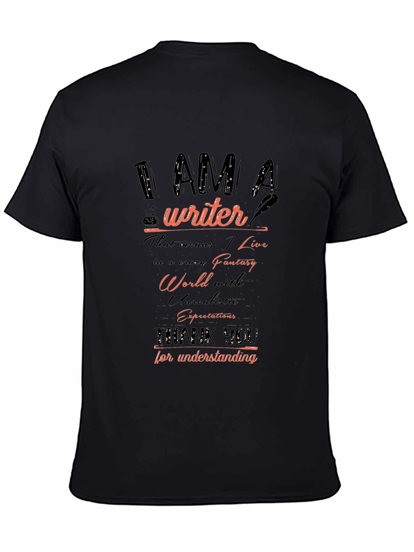 I AM A Writer T-Shirt - Unisex Novelty Tee