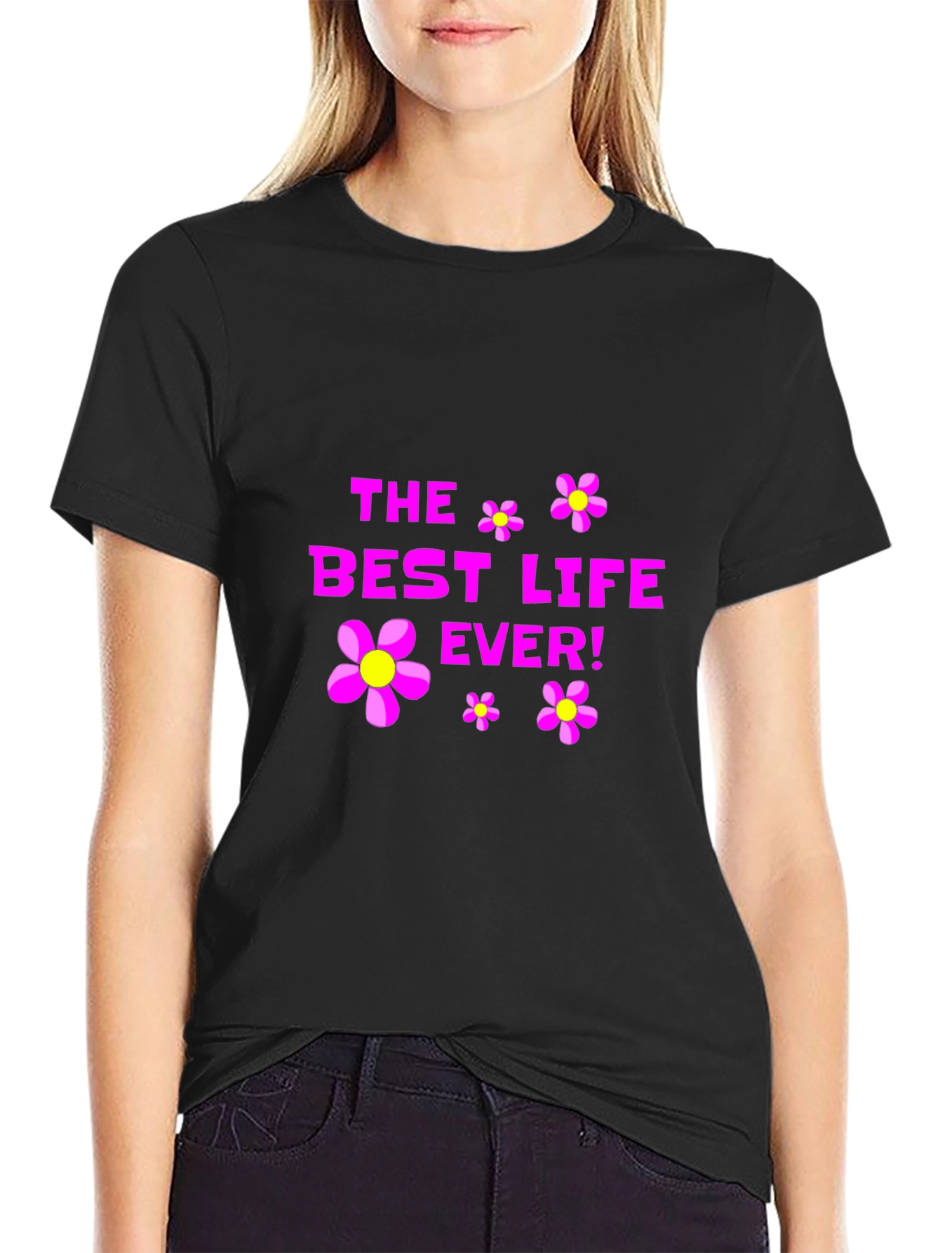 The Best Life Ever! Graphic T-Shirt