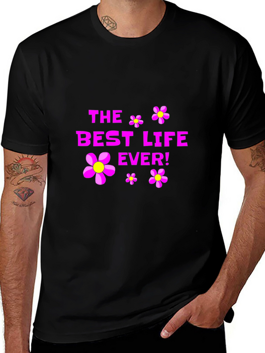 The Best Life Ever! Graphic T-Shirt