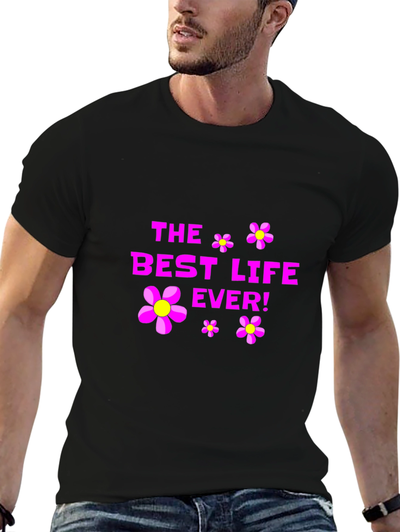 The Best Life Ever! Graphic T-Shirt