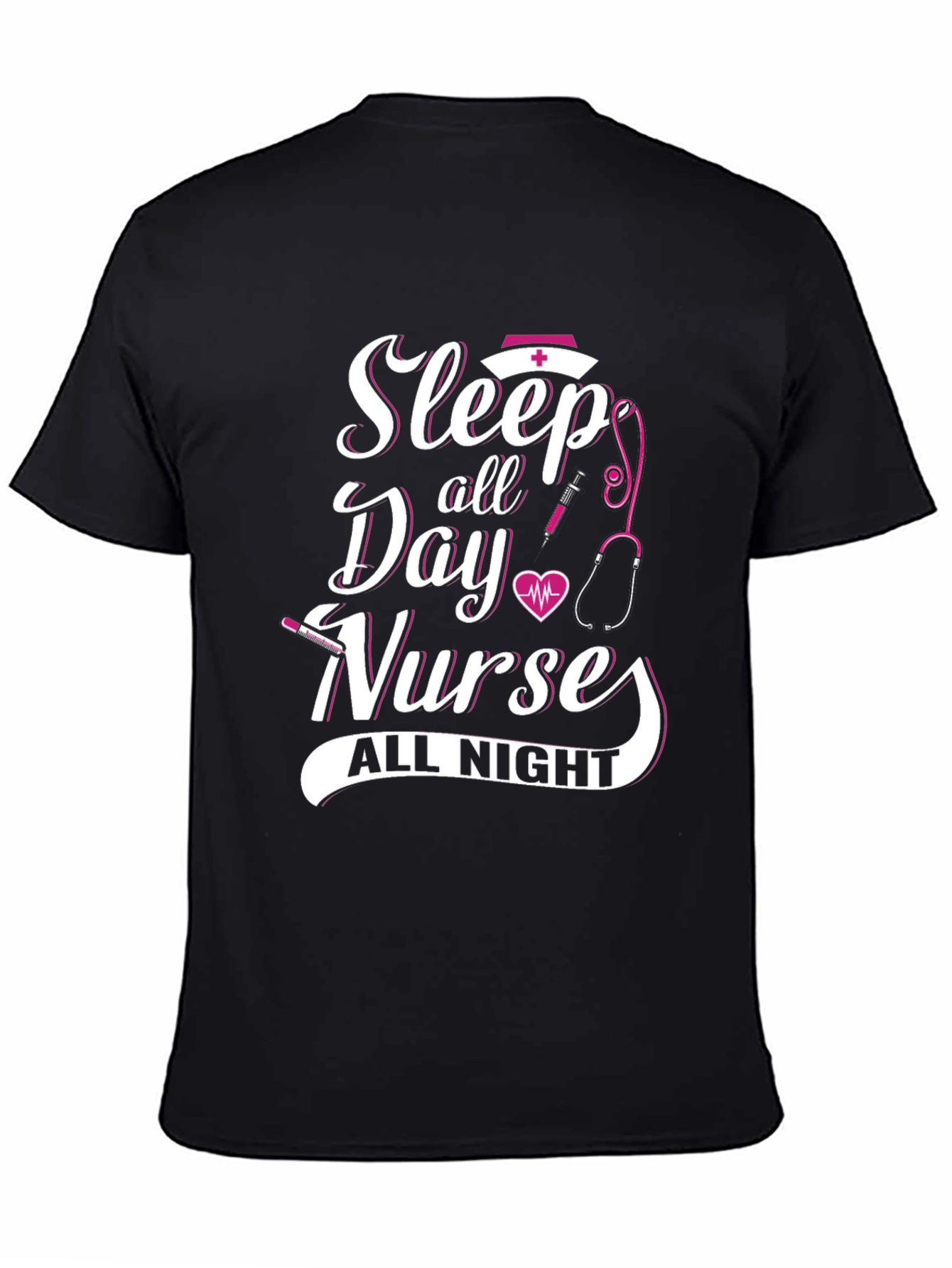 Sleep All Day Nurse All Night T-Shirt
