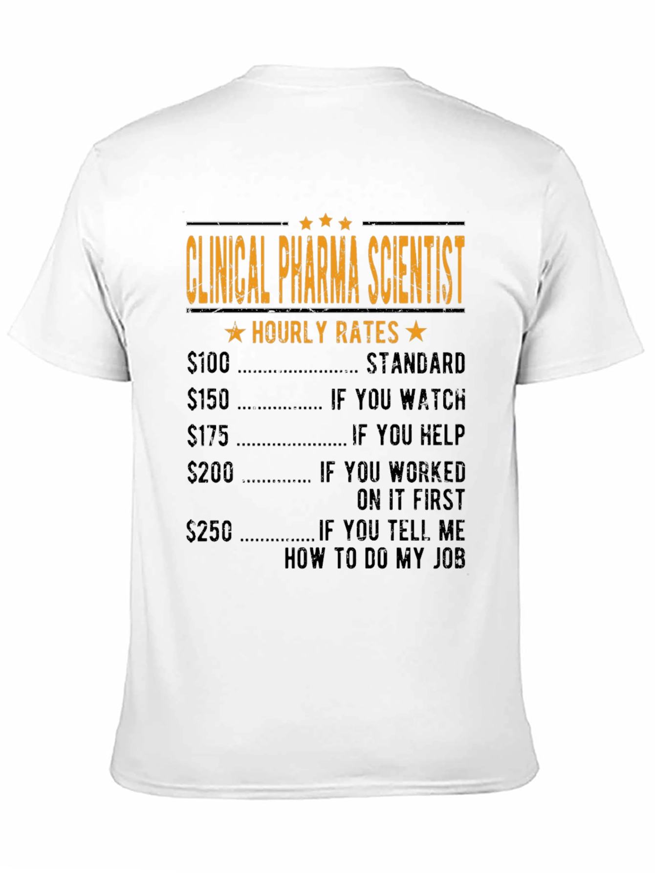 Clinical Pharma Scientist Hourly Rate T-Shirt