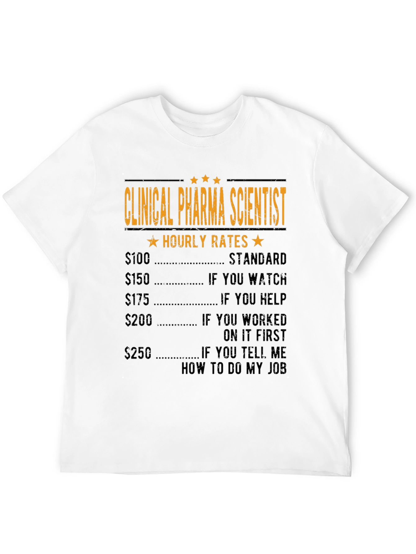 Clinical Pharma Scientist Hourly Rate T-Shirt