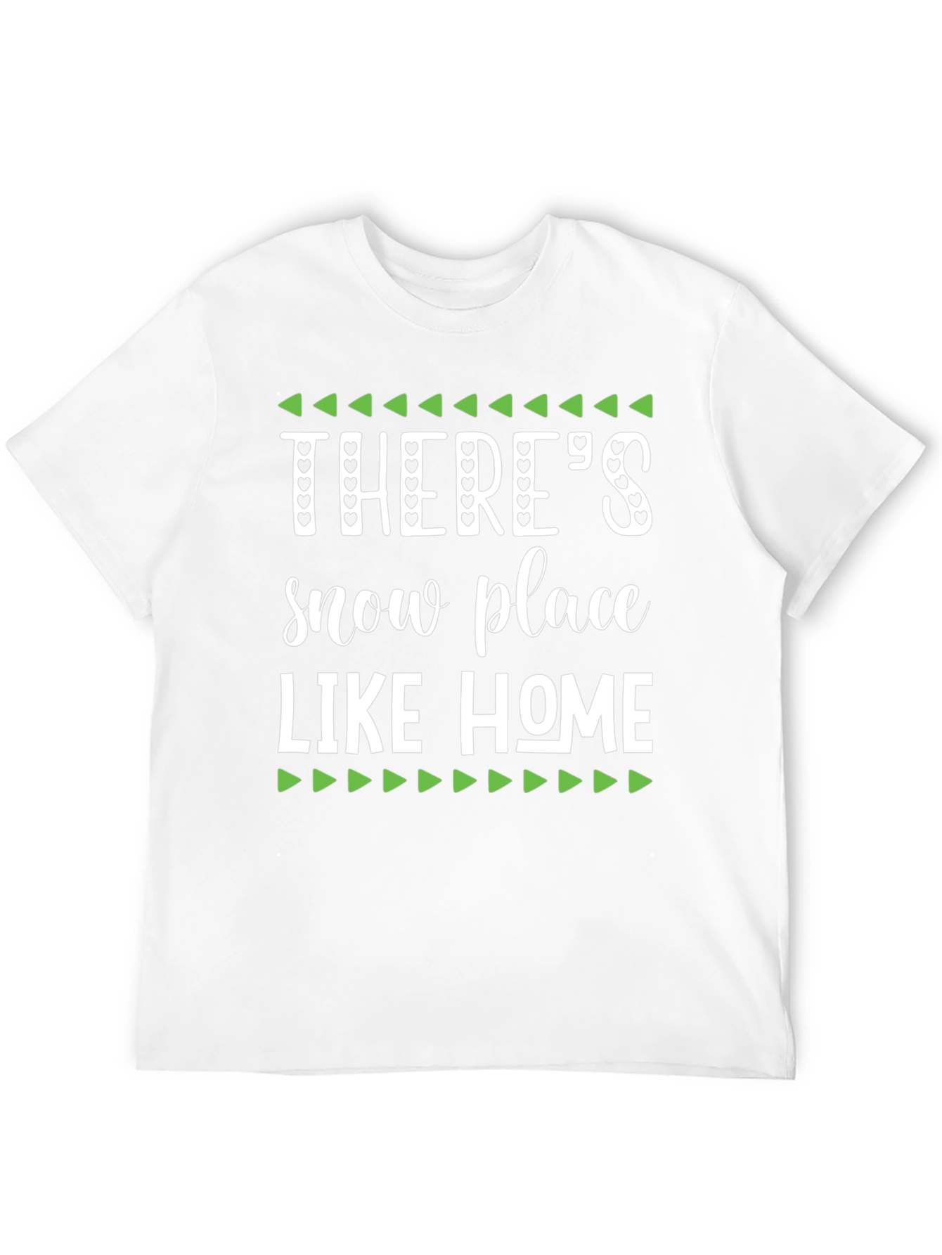 Theres Snow Place Like Home Graphic Tee