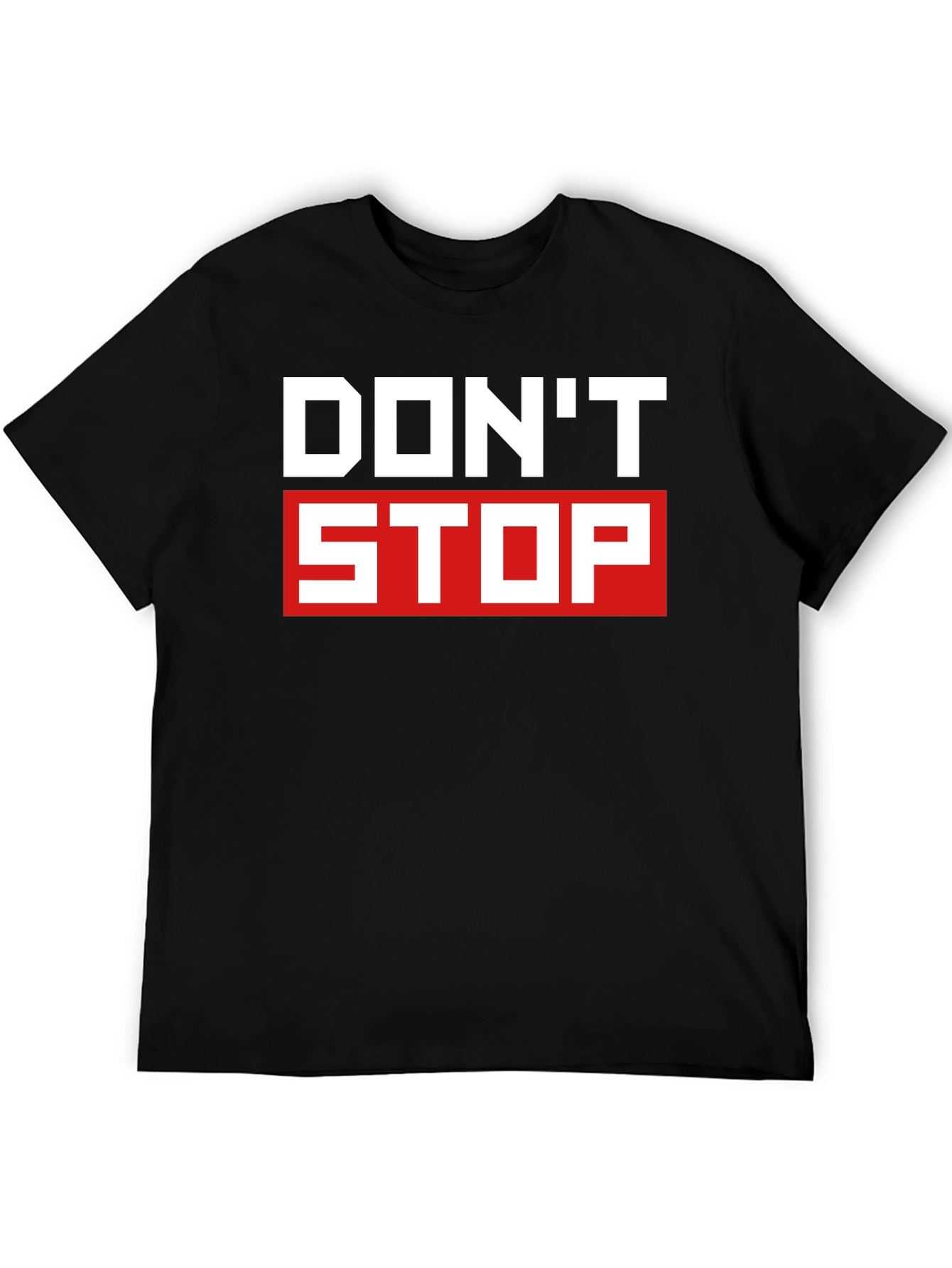 Dont Stop Graphic T-Shirt - Motivational Tee