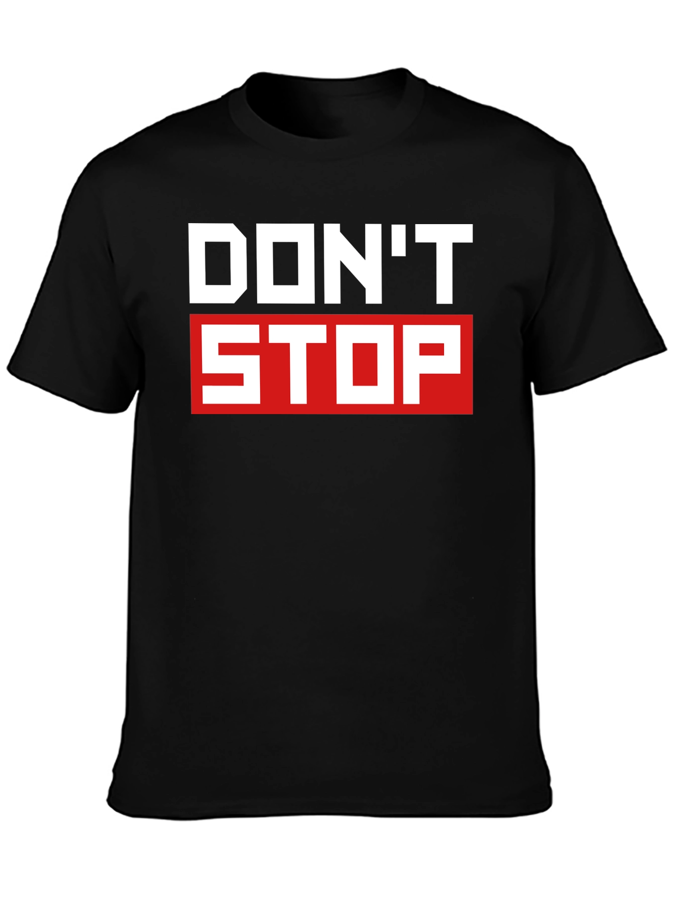 Dont Stop Graphic T-Shirt - Motivational Tee