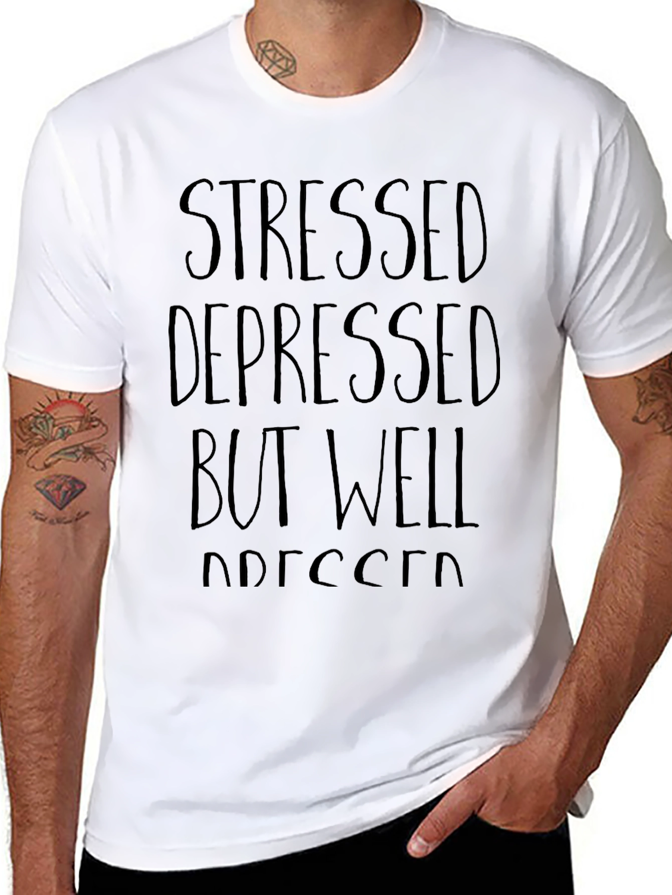 Stressed Depressed But Well Dressed T-Shirt