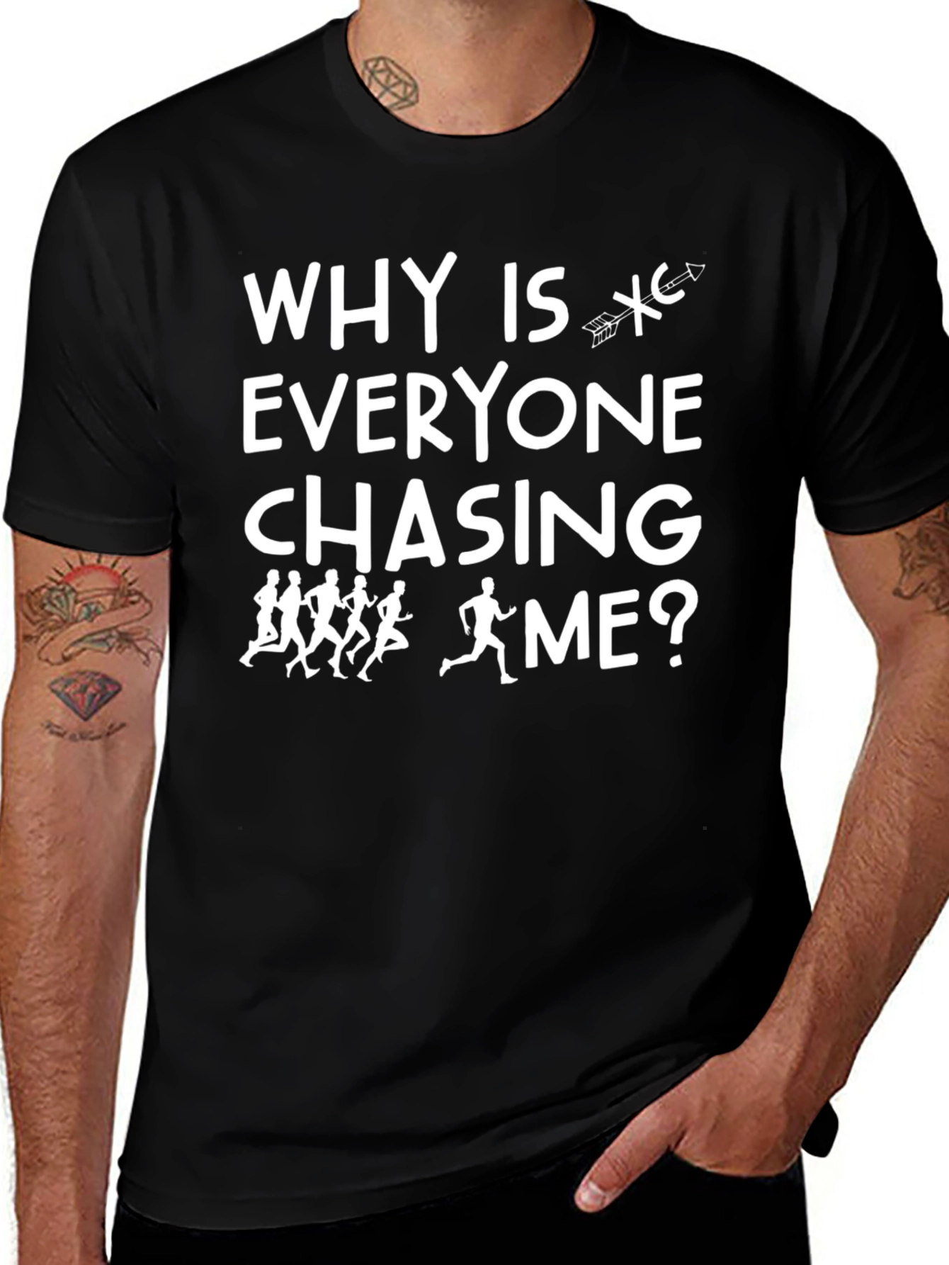 Why Is Everyone Chasing Me? T-Shirt