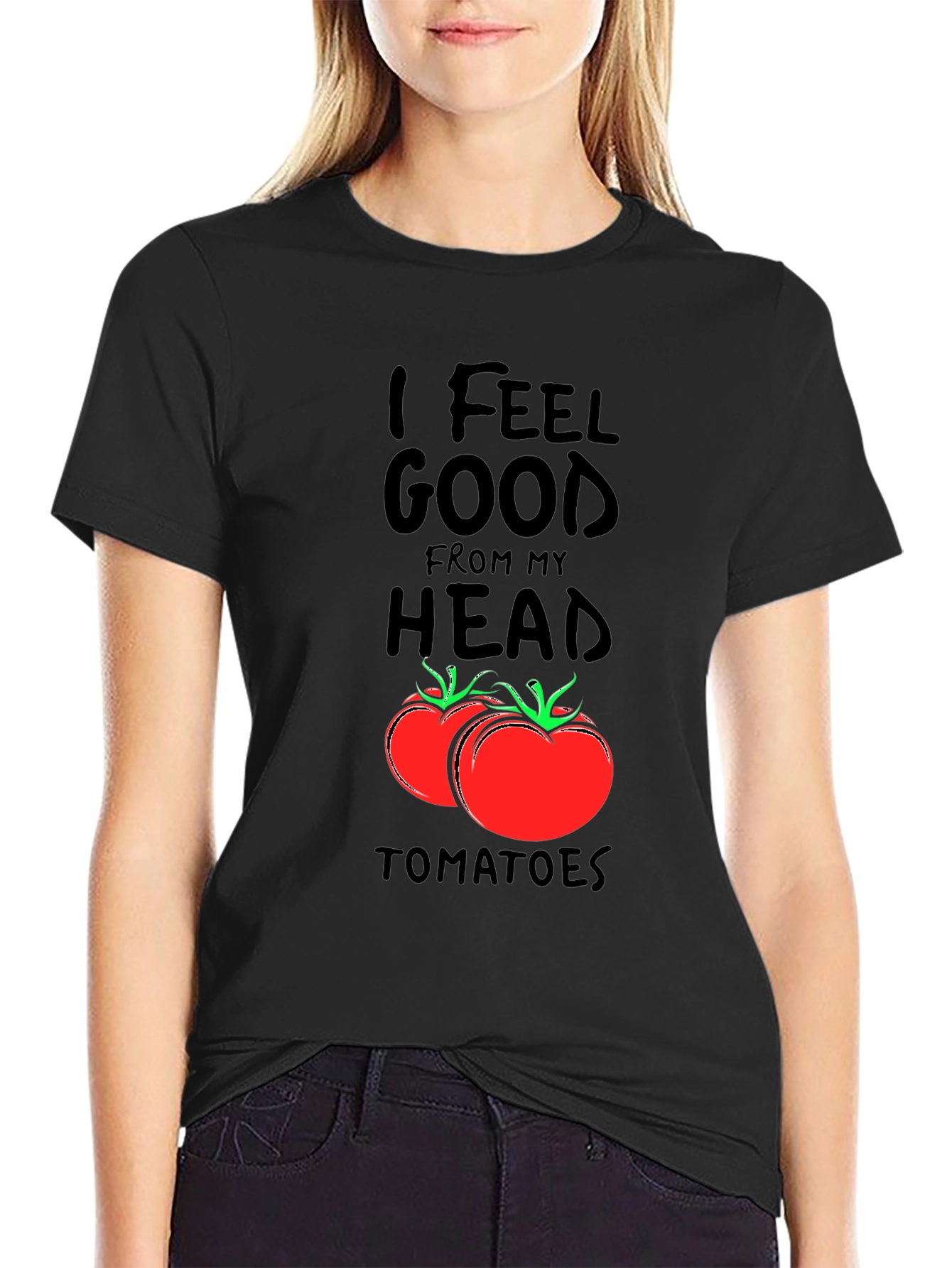 I Feel Good From My Head Tomatoes Black T-Shirt