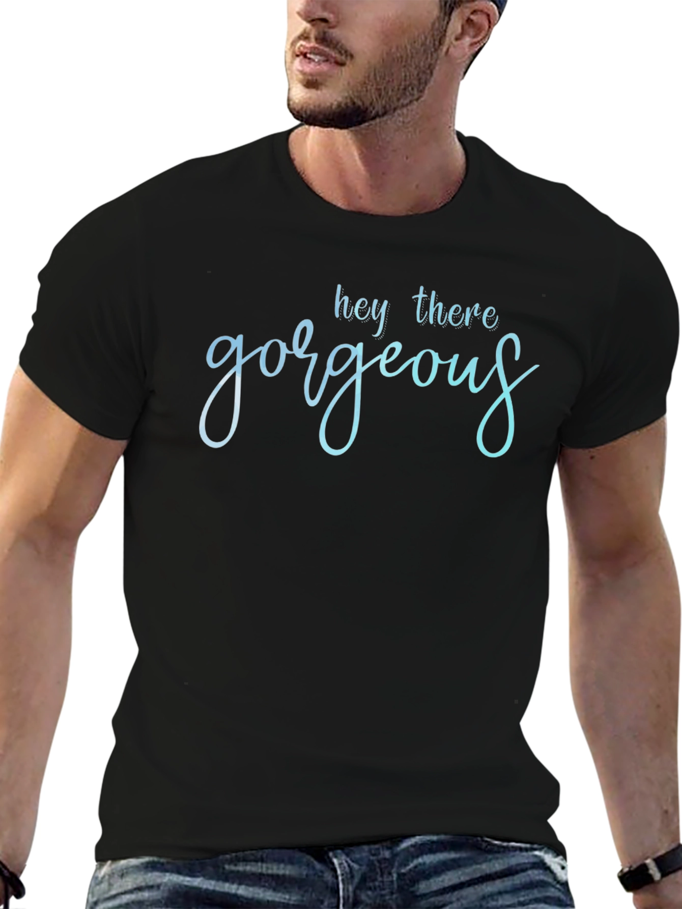 Hey There Gorgeous T-Shirt - Stylish Black Tee