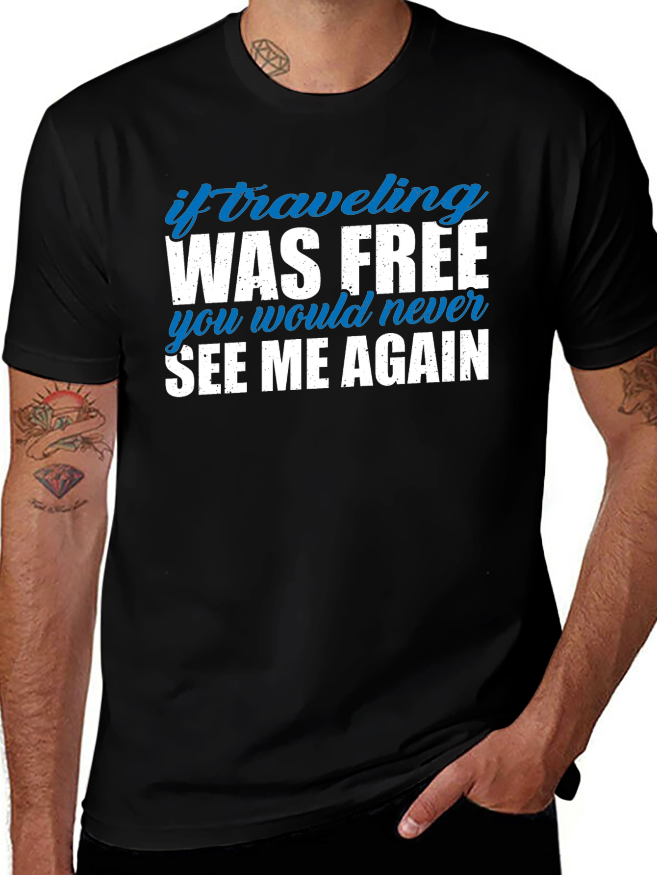 If Traveling Was Free Funny Slogan Tee