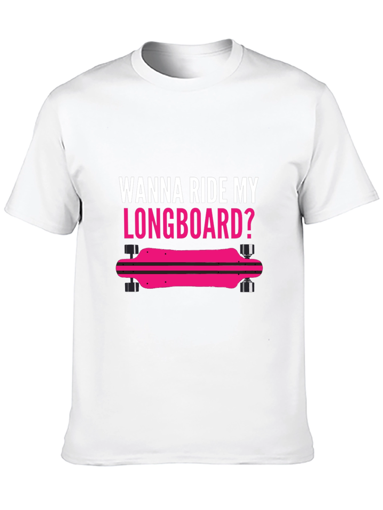 Wanna Ride My Longboard T-Shirt