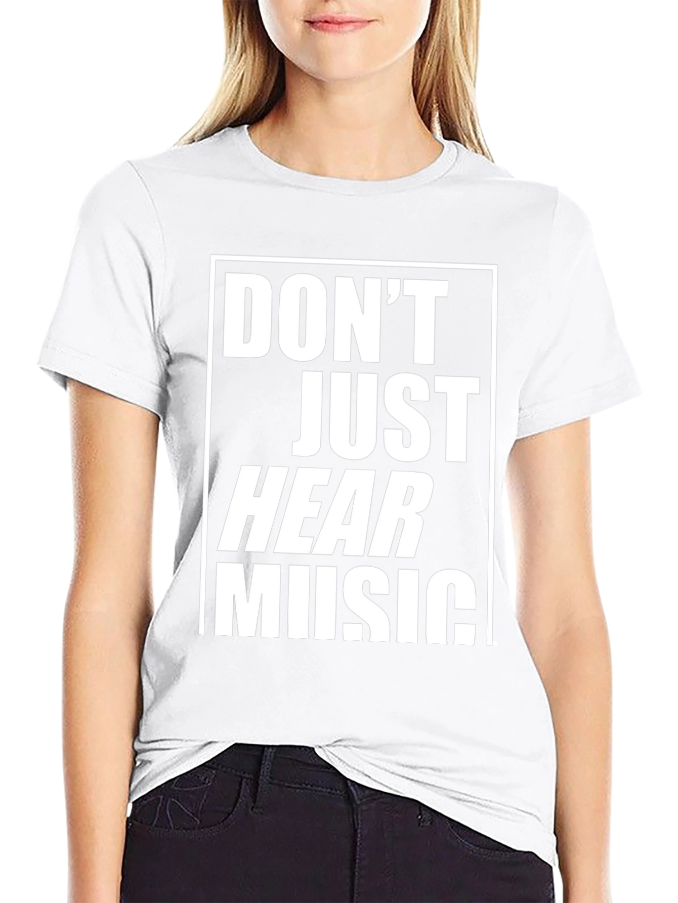 Dont Just Hear Music Graphic Tee