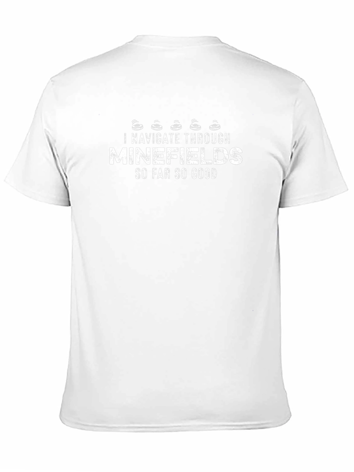 Minefields T-Shirt - So Far So Good