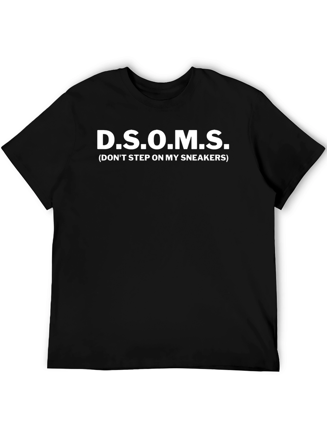 DSOMS Dont Step On My Sneakers Black T-Shirt