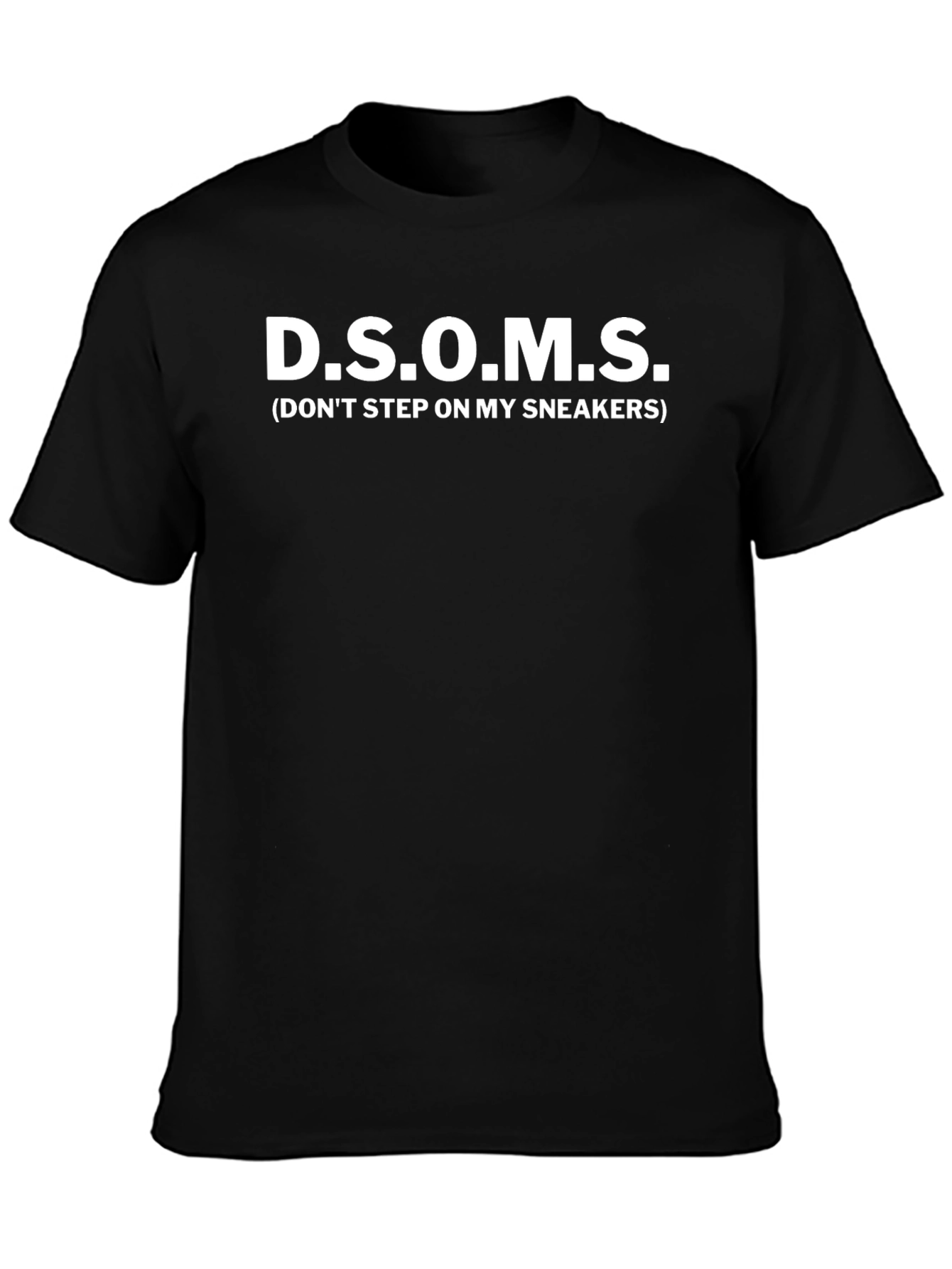 DSOMS Dont Step On My Sneakers Black T-Shirt