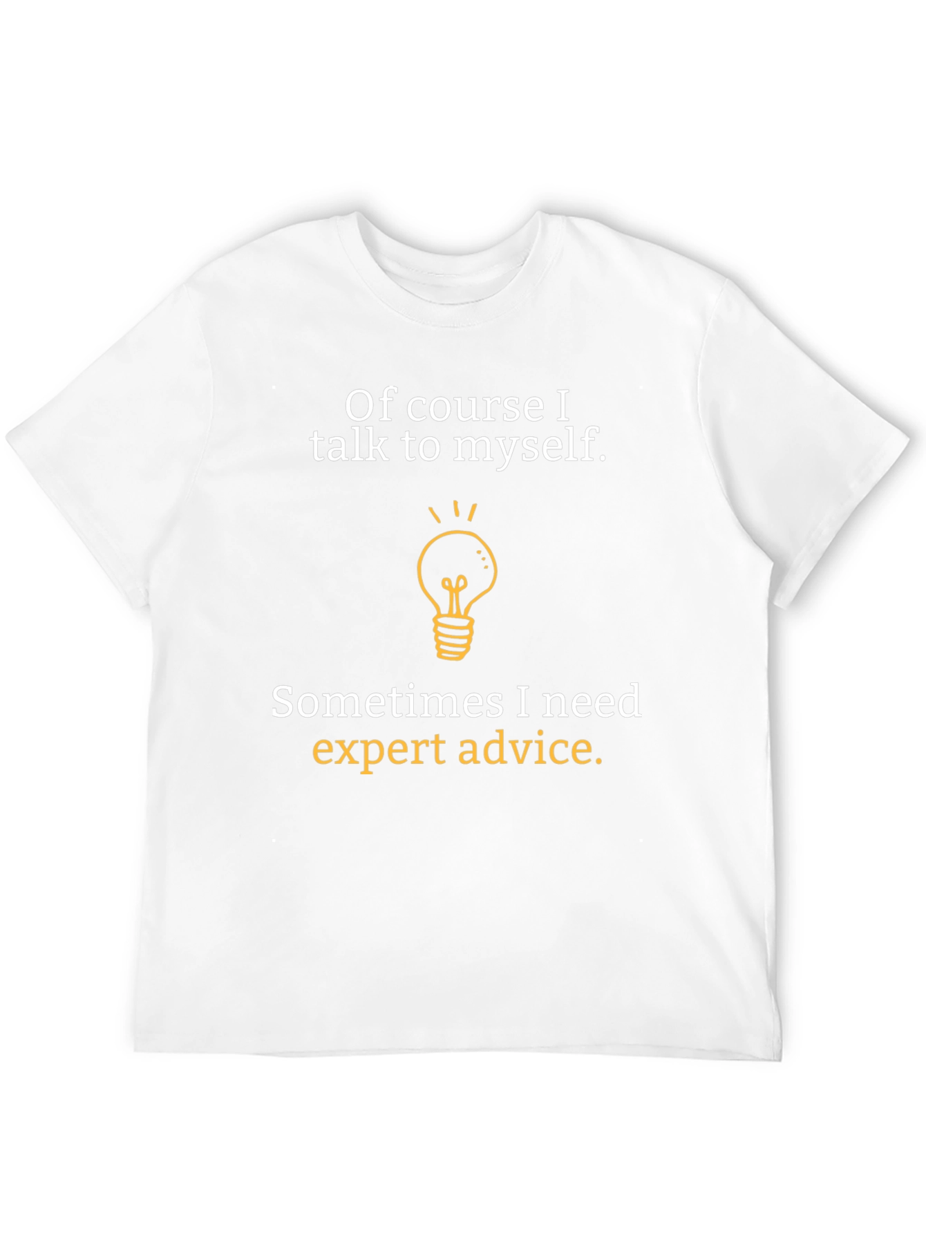 Expert Advice T-Shirt - Funny Graphic Tee