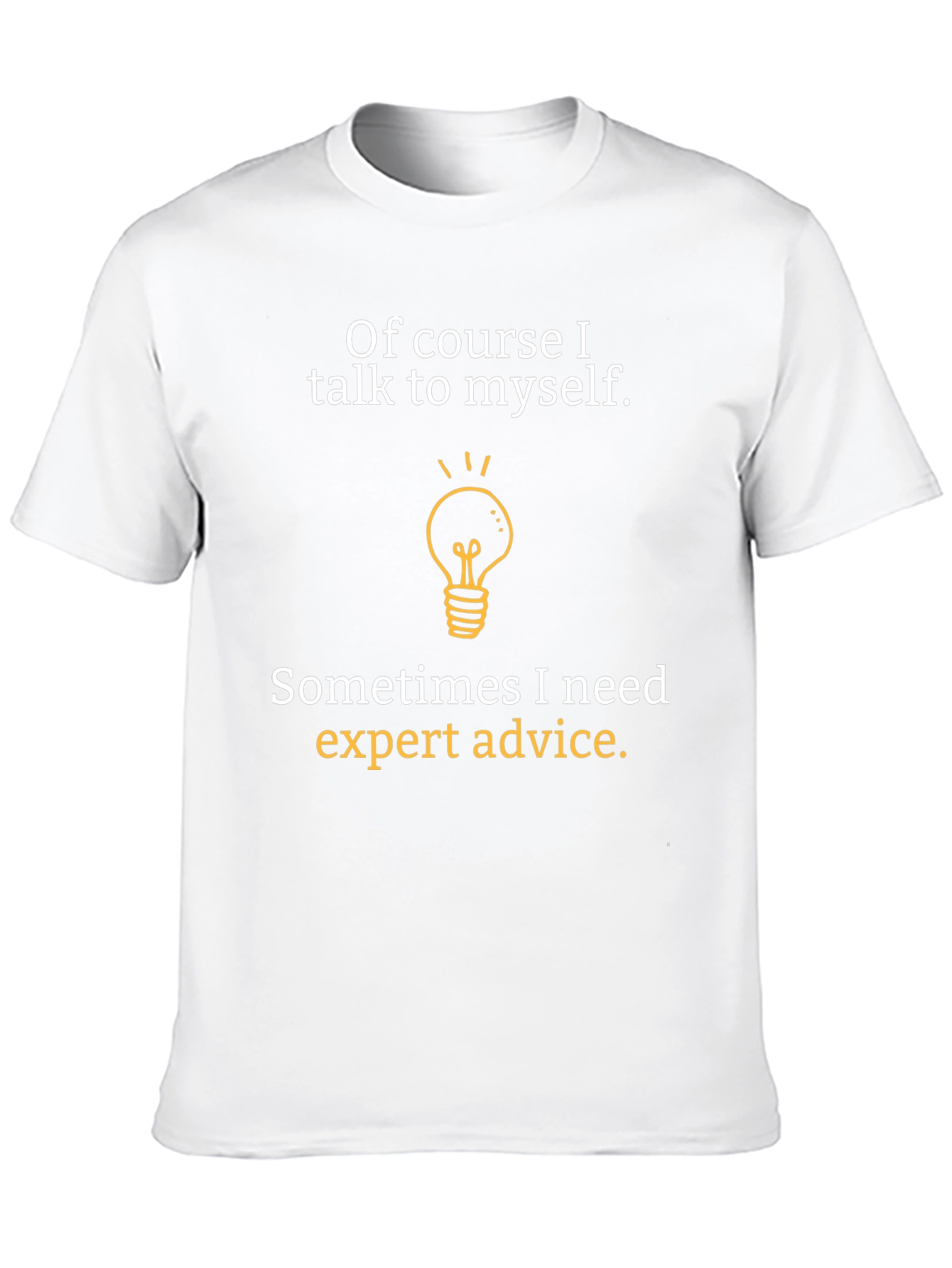 Expert Advice T-Shirt - Funny Graphic Tee
